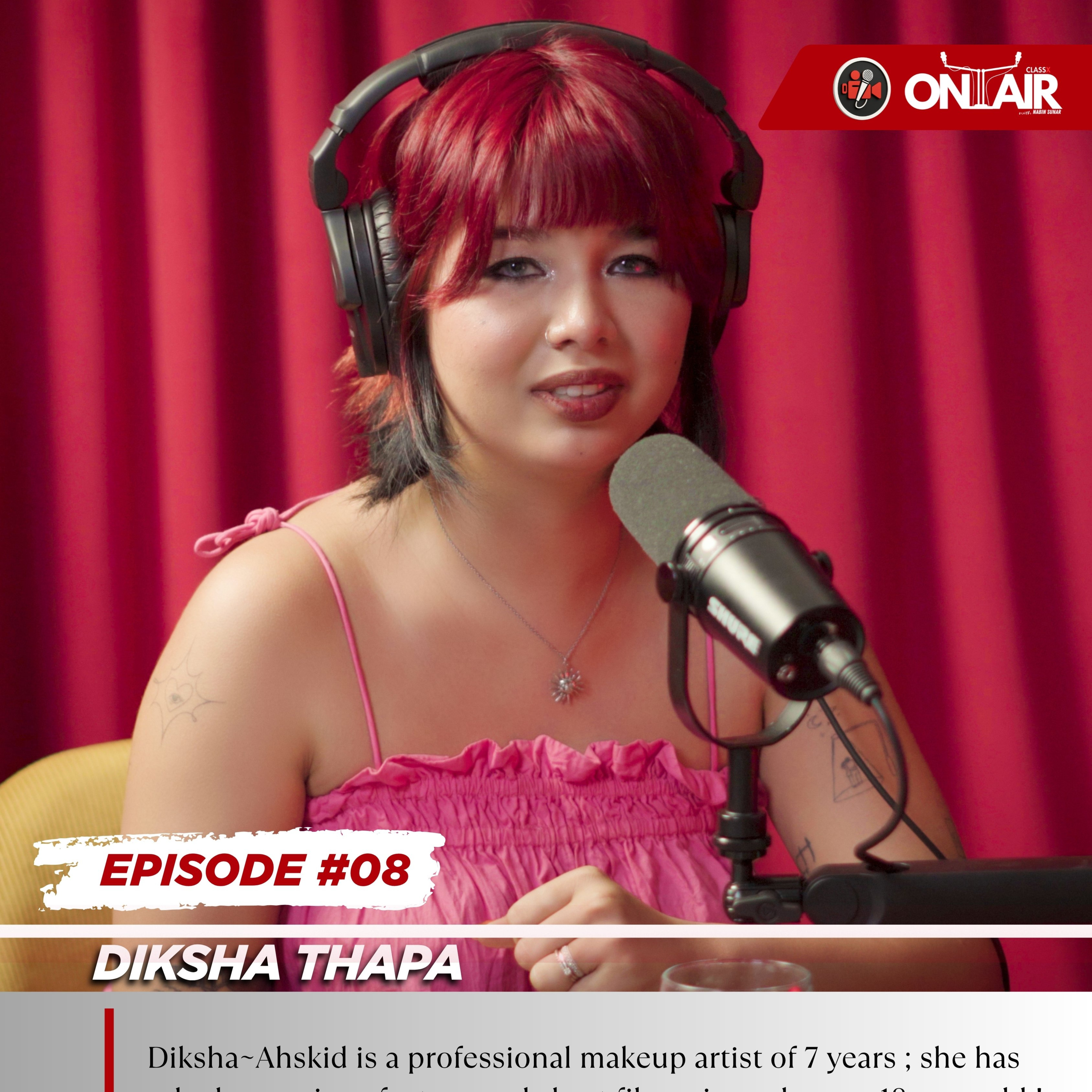 CLASSXONAIR With Nabin Sunar #08 - DIKSHA THAPA (Makeover Artist) @classxmedianetwork episode artwork