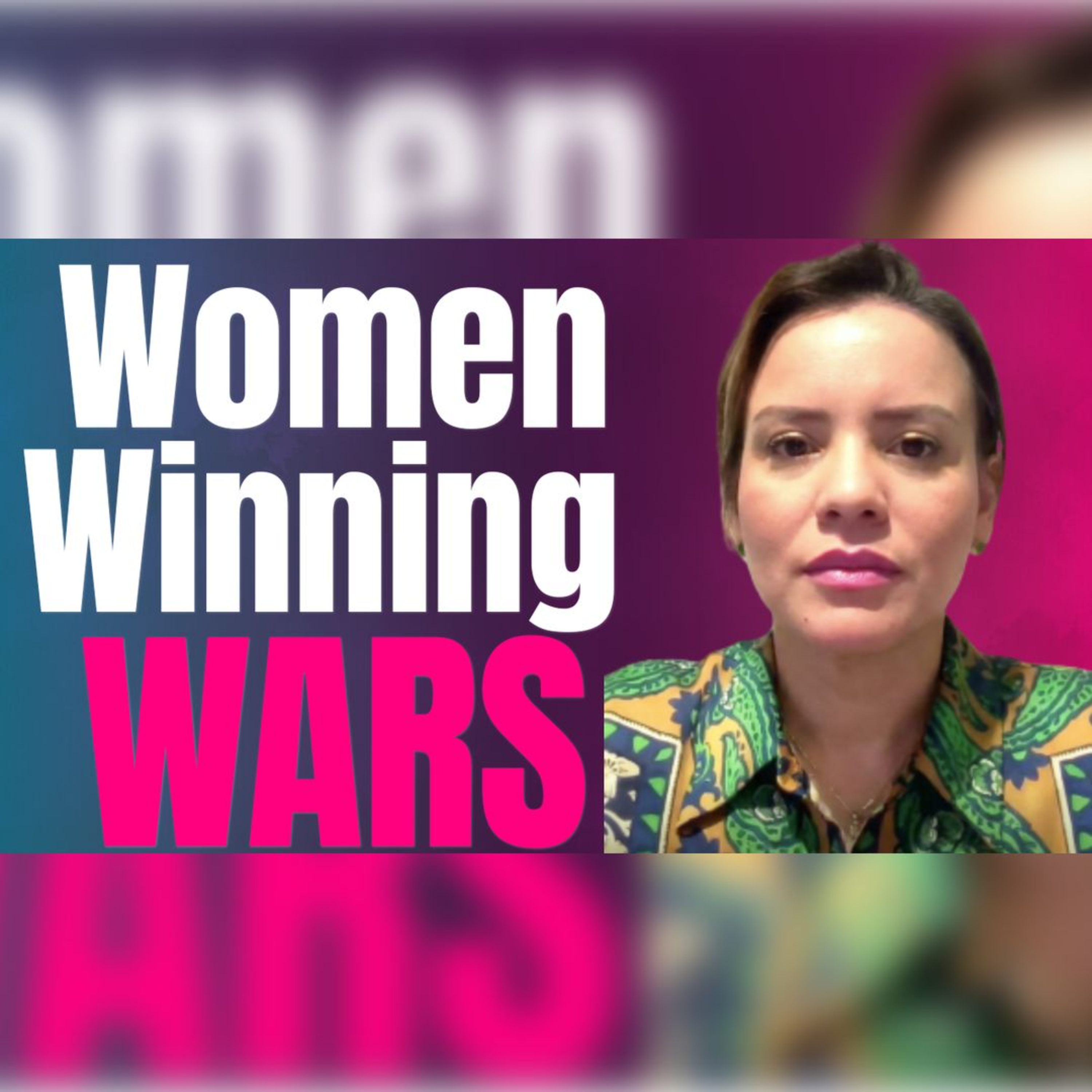 Women Winning Wars:The Hidden Battles of Women in Leadership episode artwork