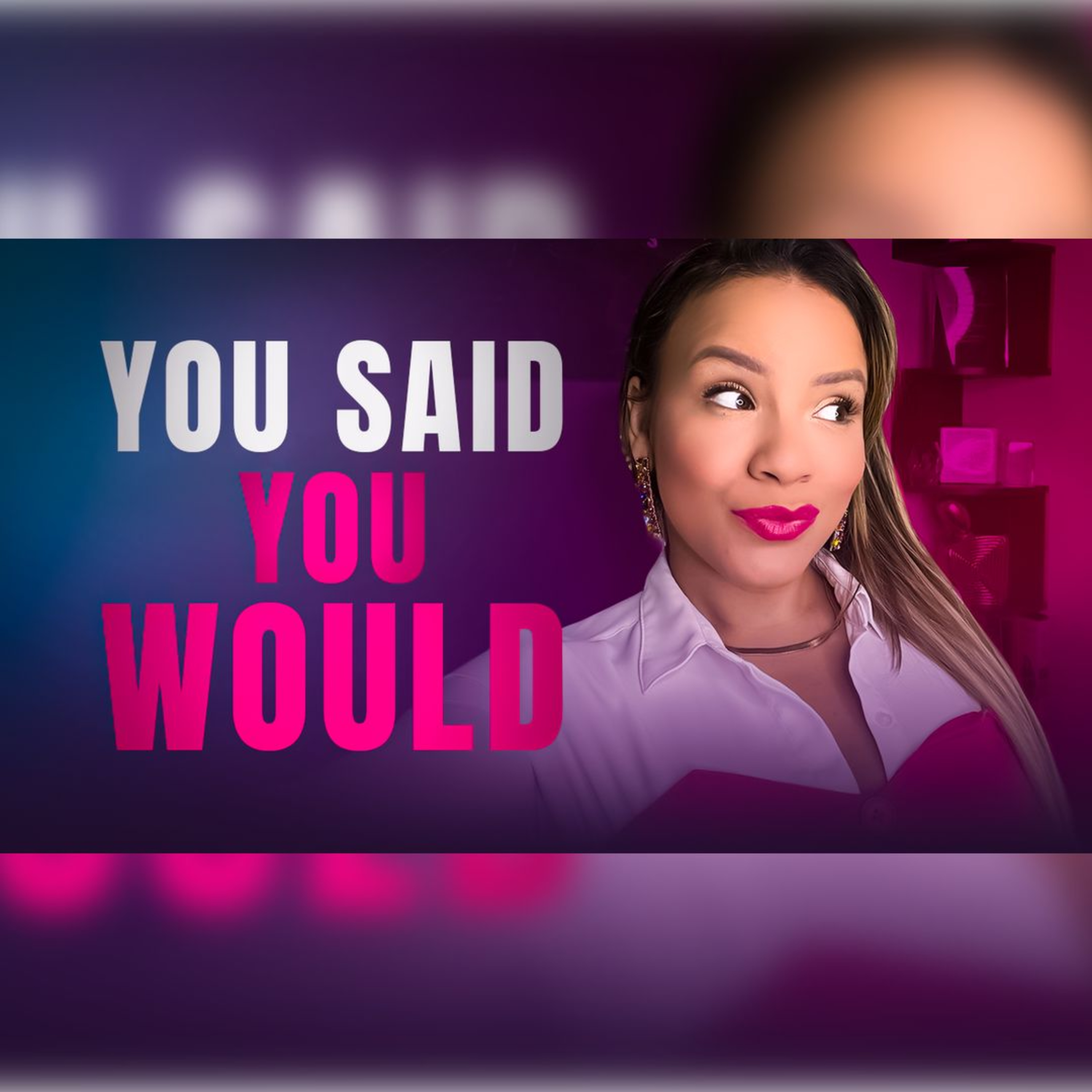 You Said You Would… So Why Didn't You? episode artwork