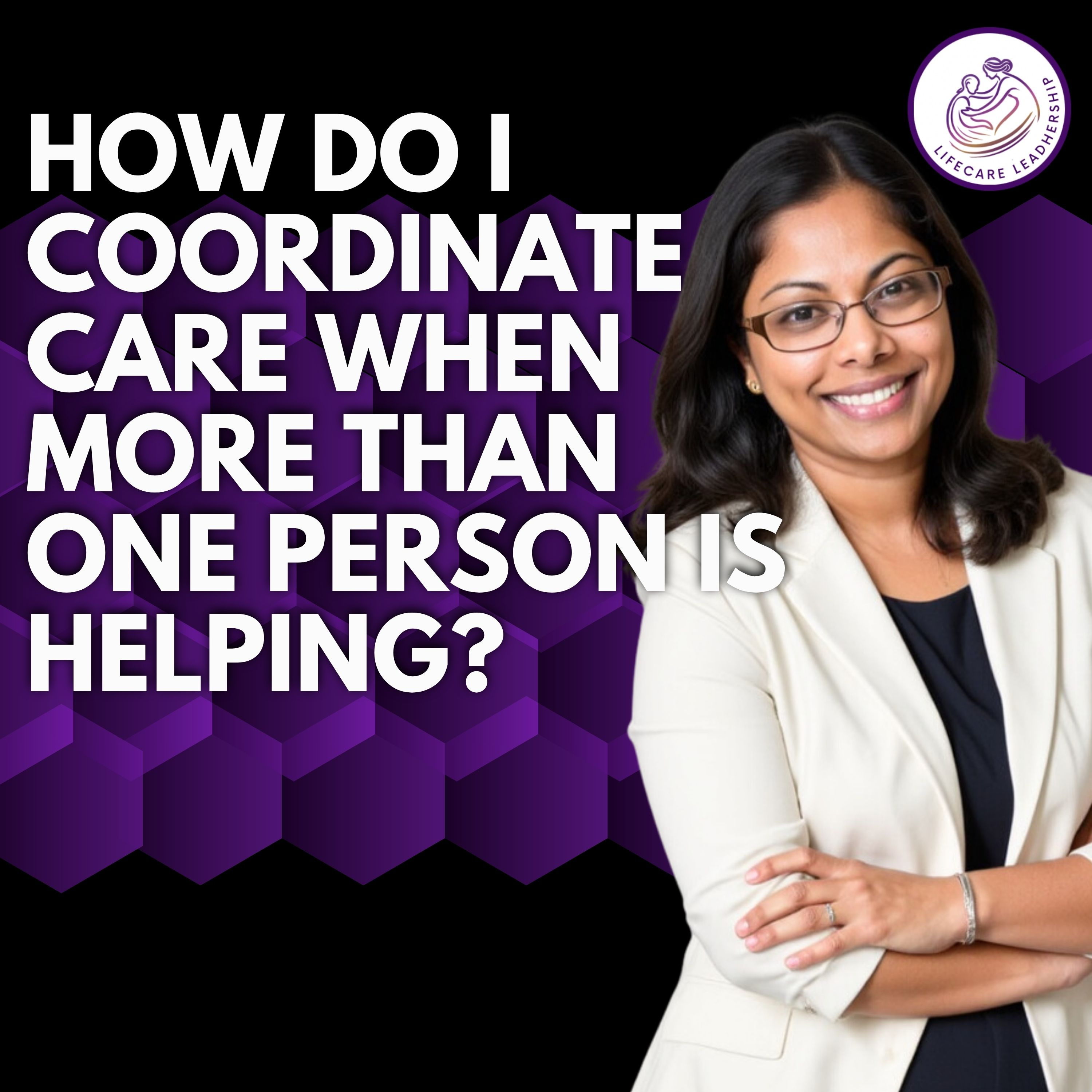 How to Coordinate Care When Multiple Caregivers Are Involved episode artwork