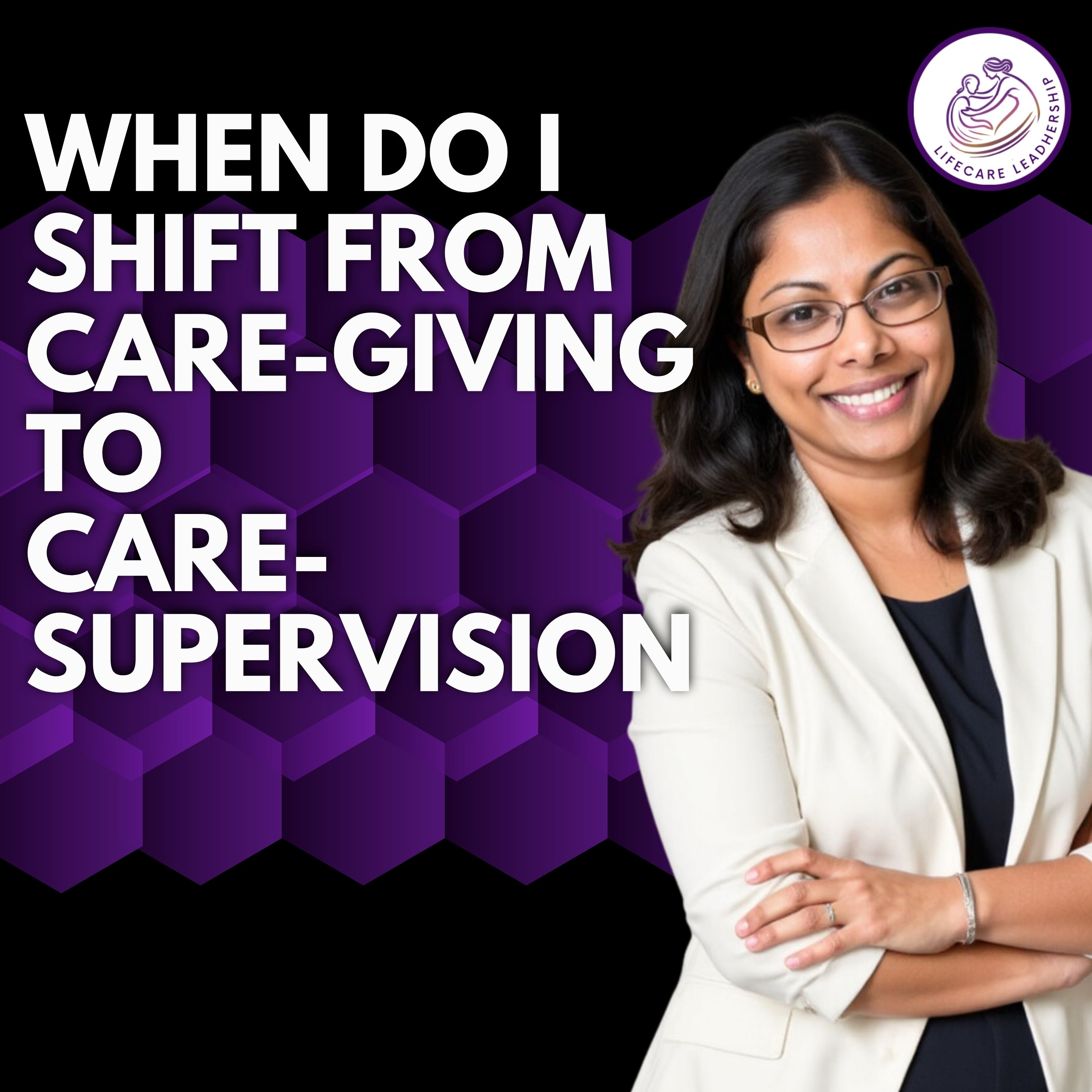 When to Shift from Hands-On Caregiving to Care Supervision episode artwork