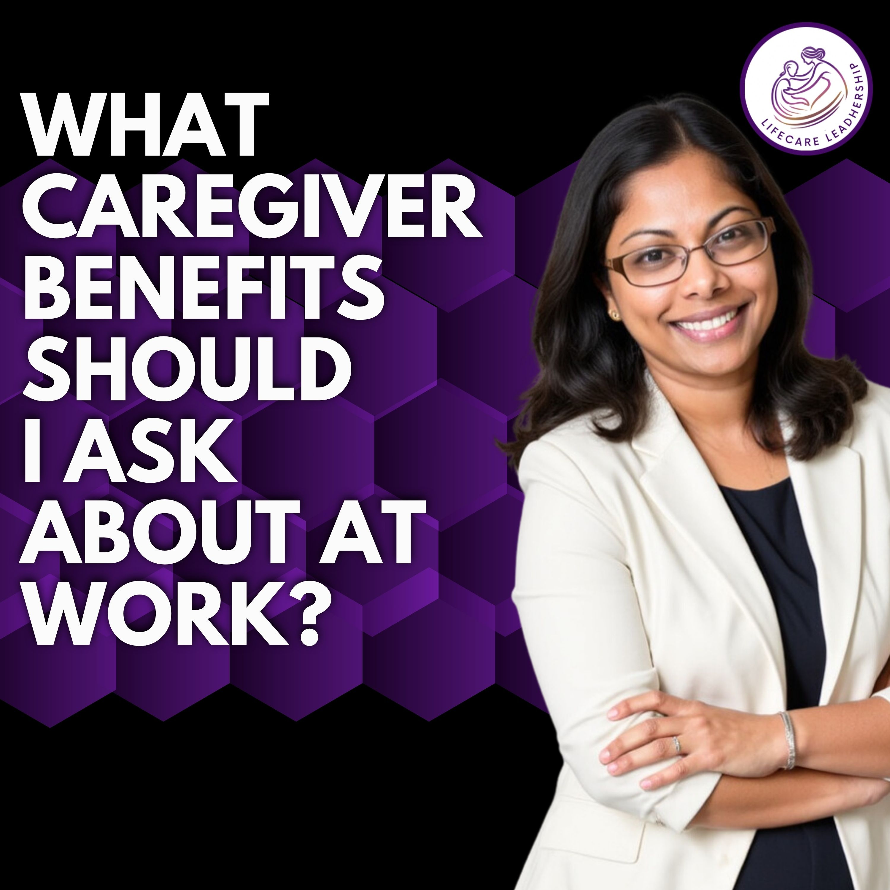 What Caregiver Benefits Should You Ask for at Work? episode artwork
