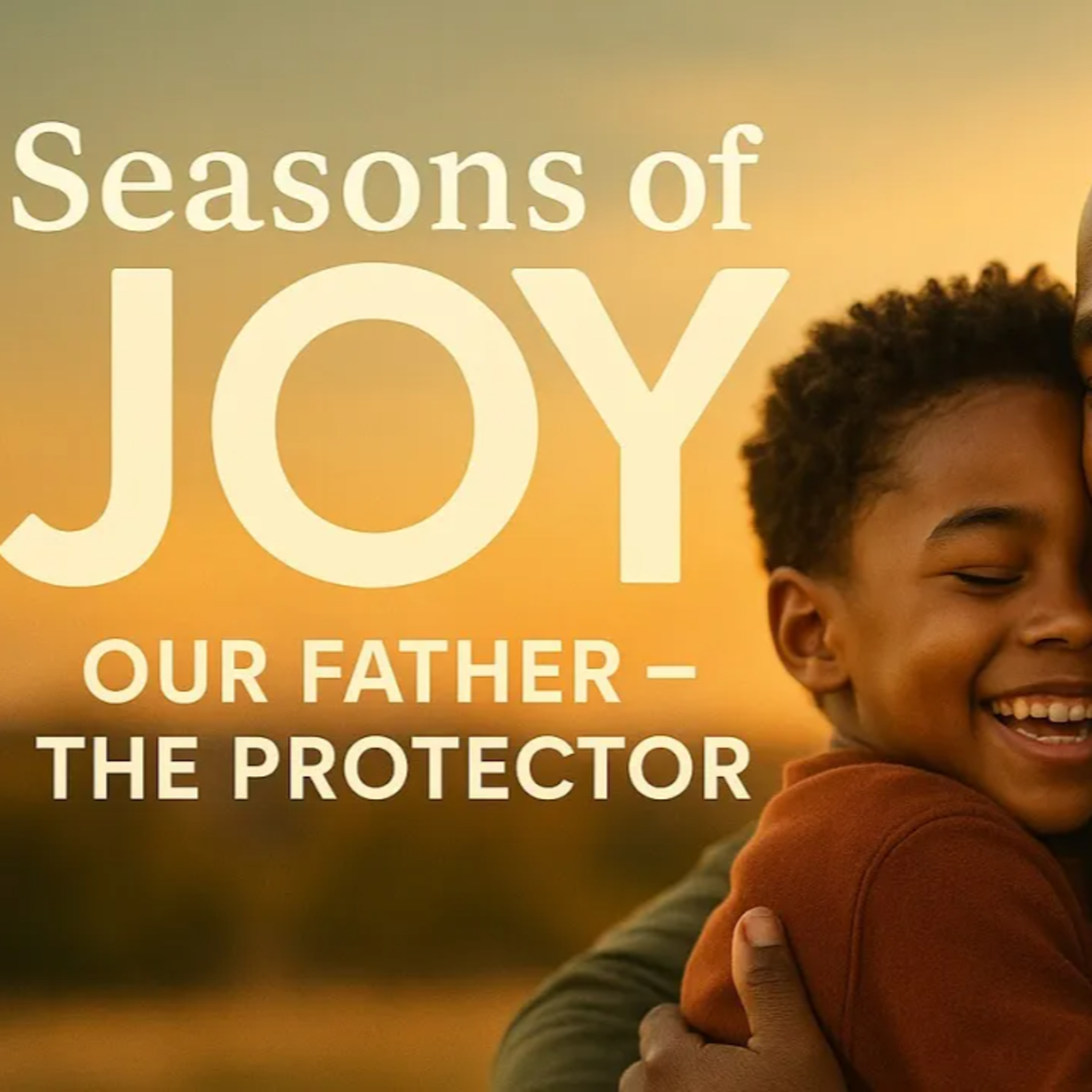 The JOY of a Father's Protection - Seasons of JOY - KidsInspiring Nation - Se12ep01p03 episode artwork