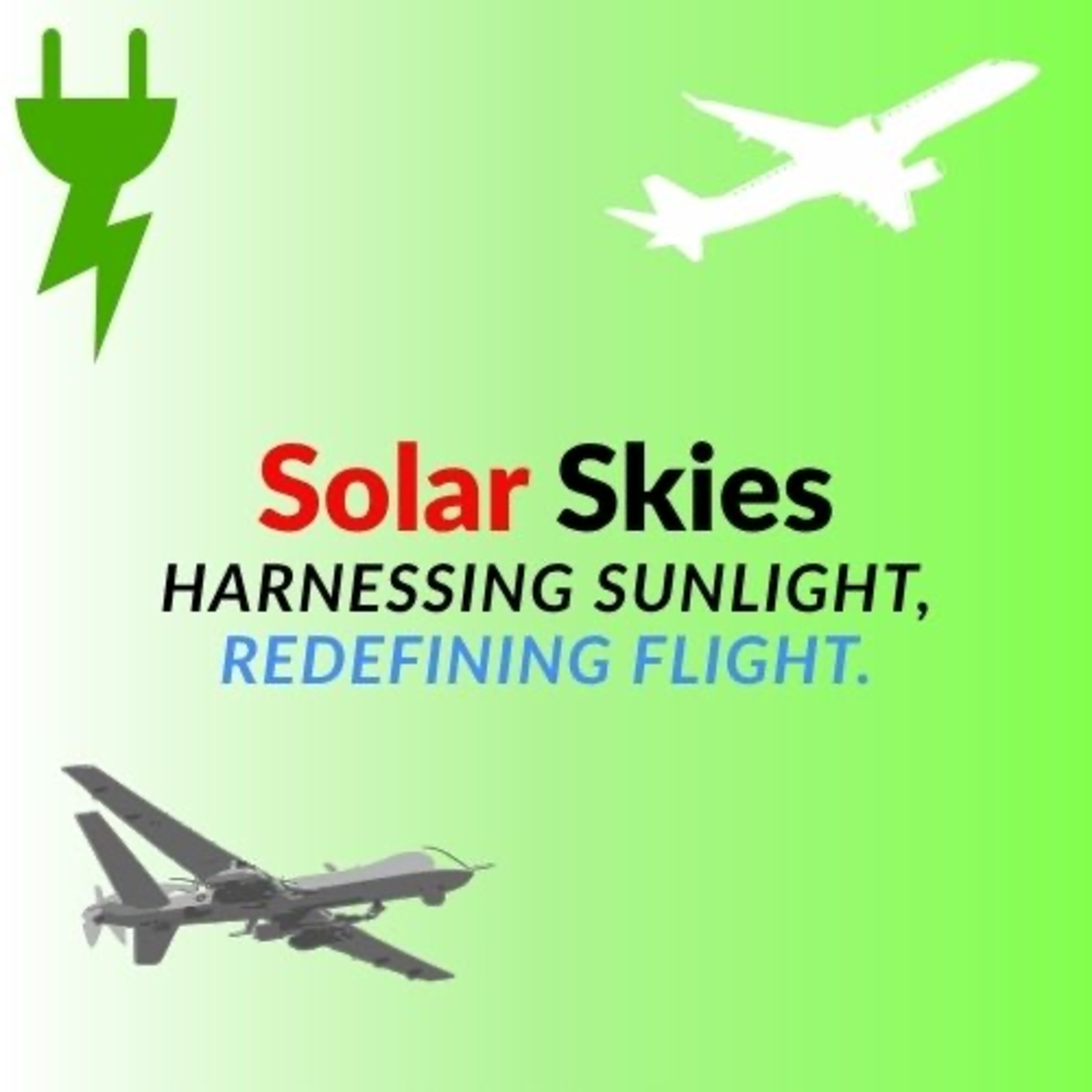 Solar Skies:Harnessing sunlight, redefining flight.