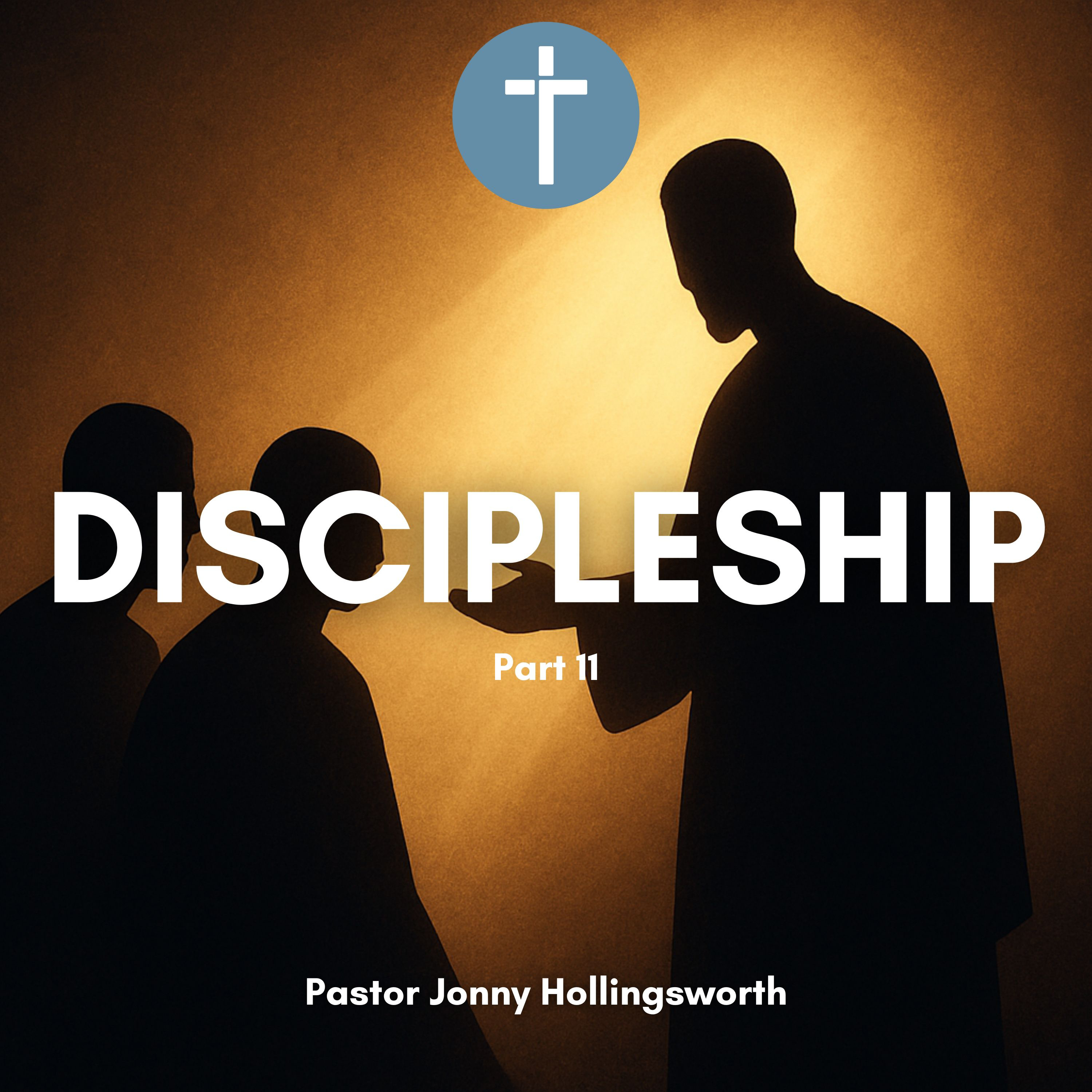 DISCIPLESHIP Pt.11 | Ps. Jonny Hollingsworth