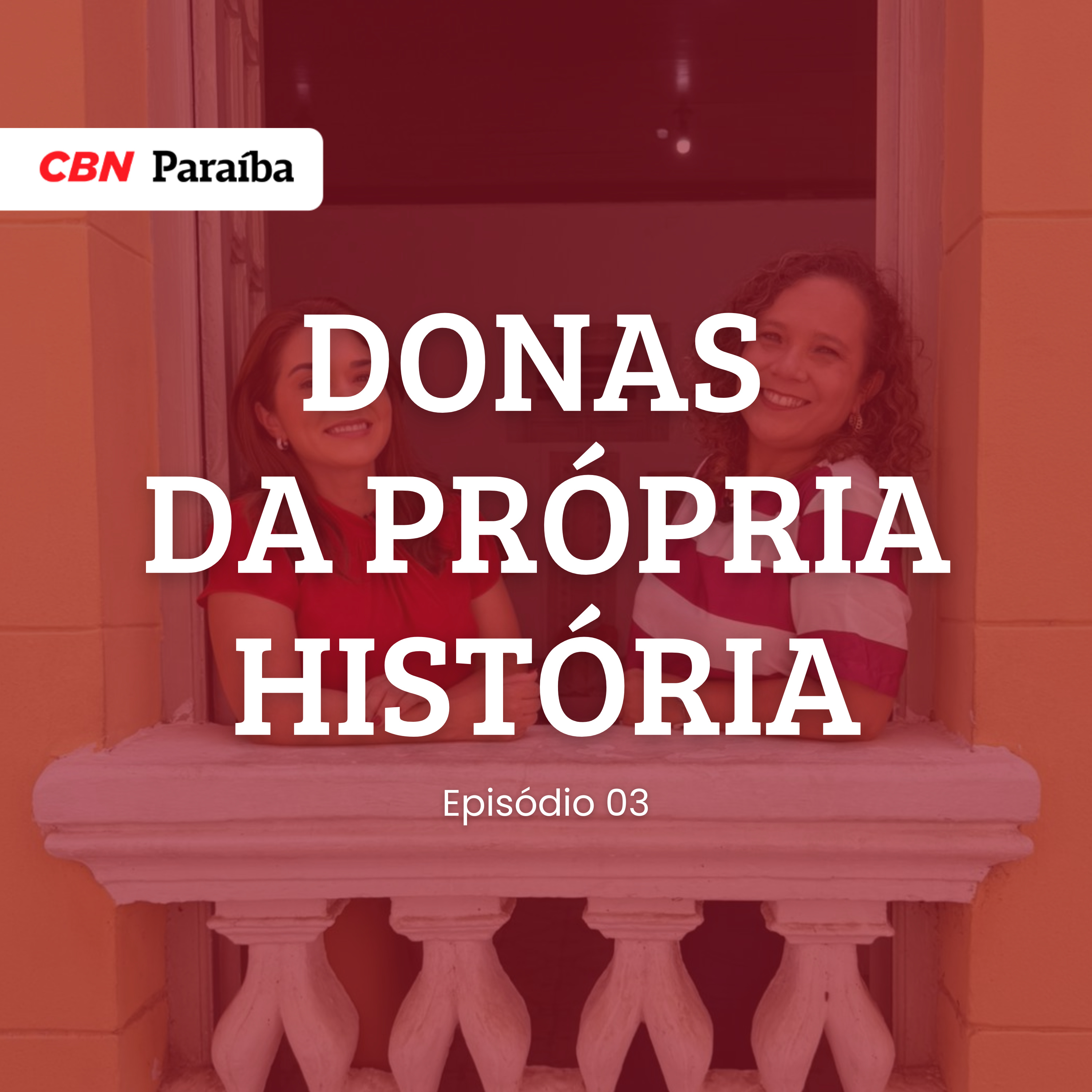 Donas da Própria História - Episódio 03 episode artwork