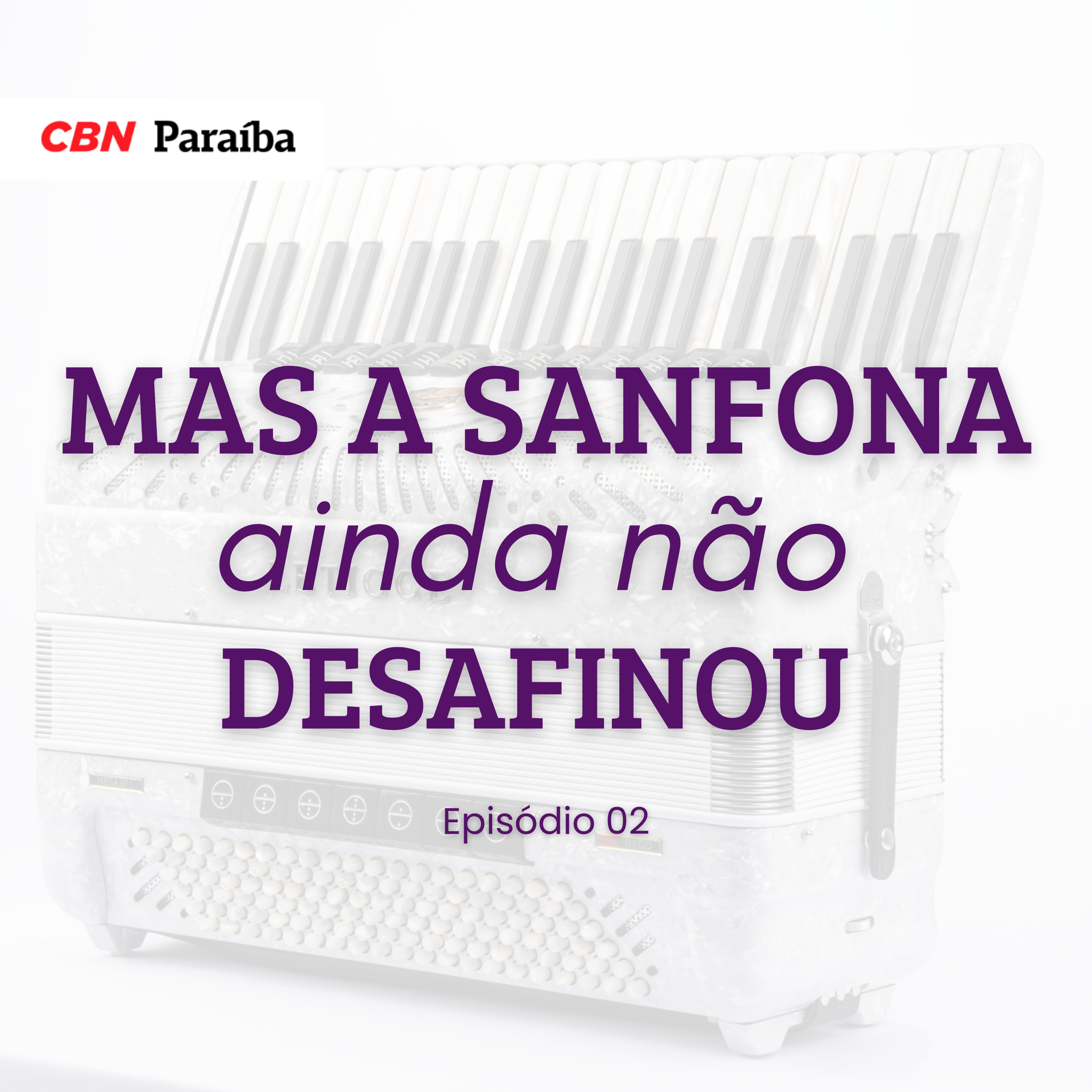 Mas a Sanfona Ainda não Desafinou - Episódio 02 episode artwork