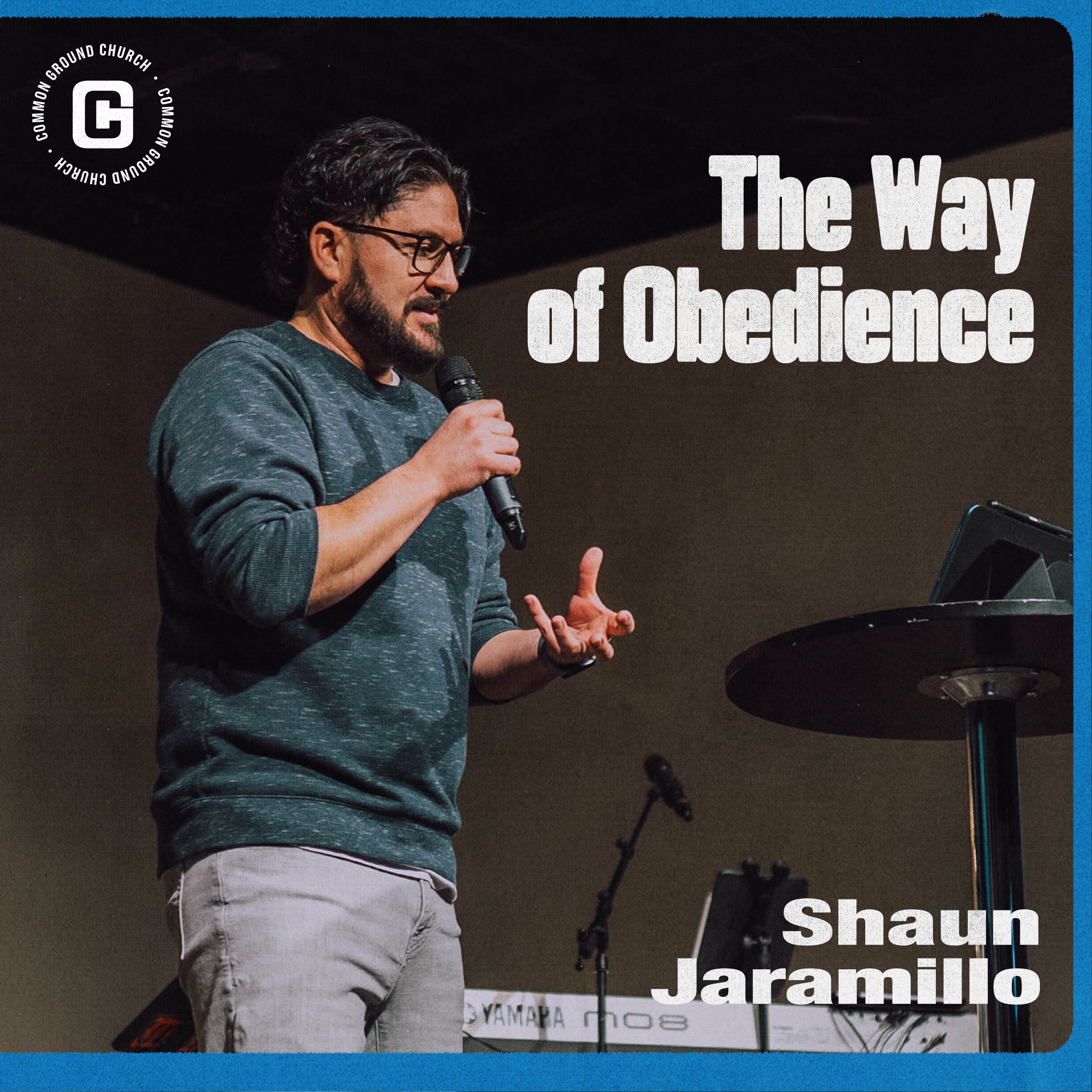 March 8th, 2026 | Pastor Shaun Jaramillo | The Way of Obedience | The Way Week 2