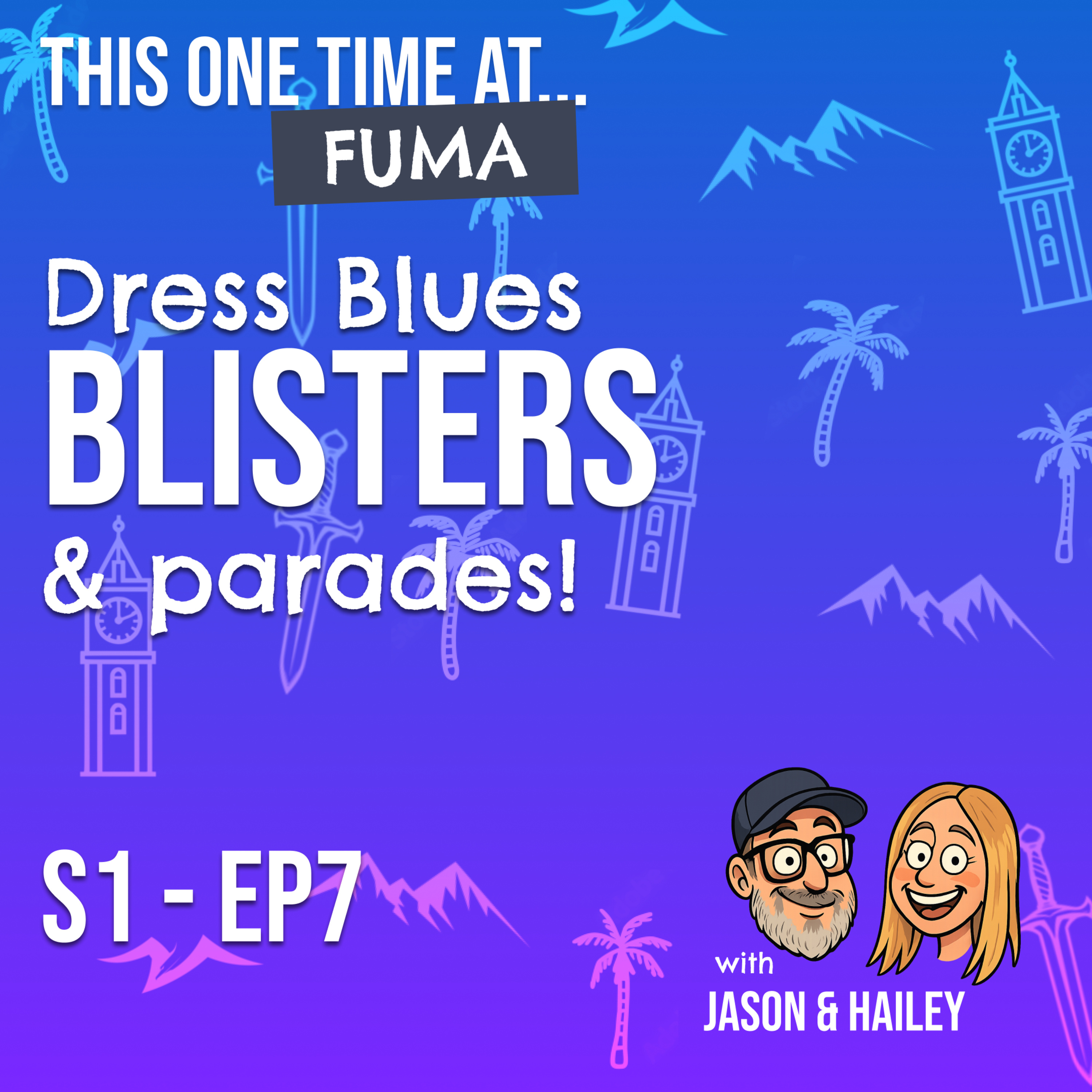 Dress Blues, Blisters & Parades! episode artwork