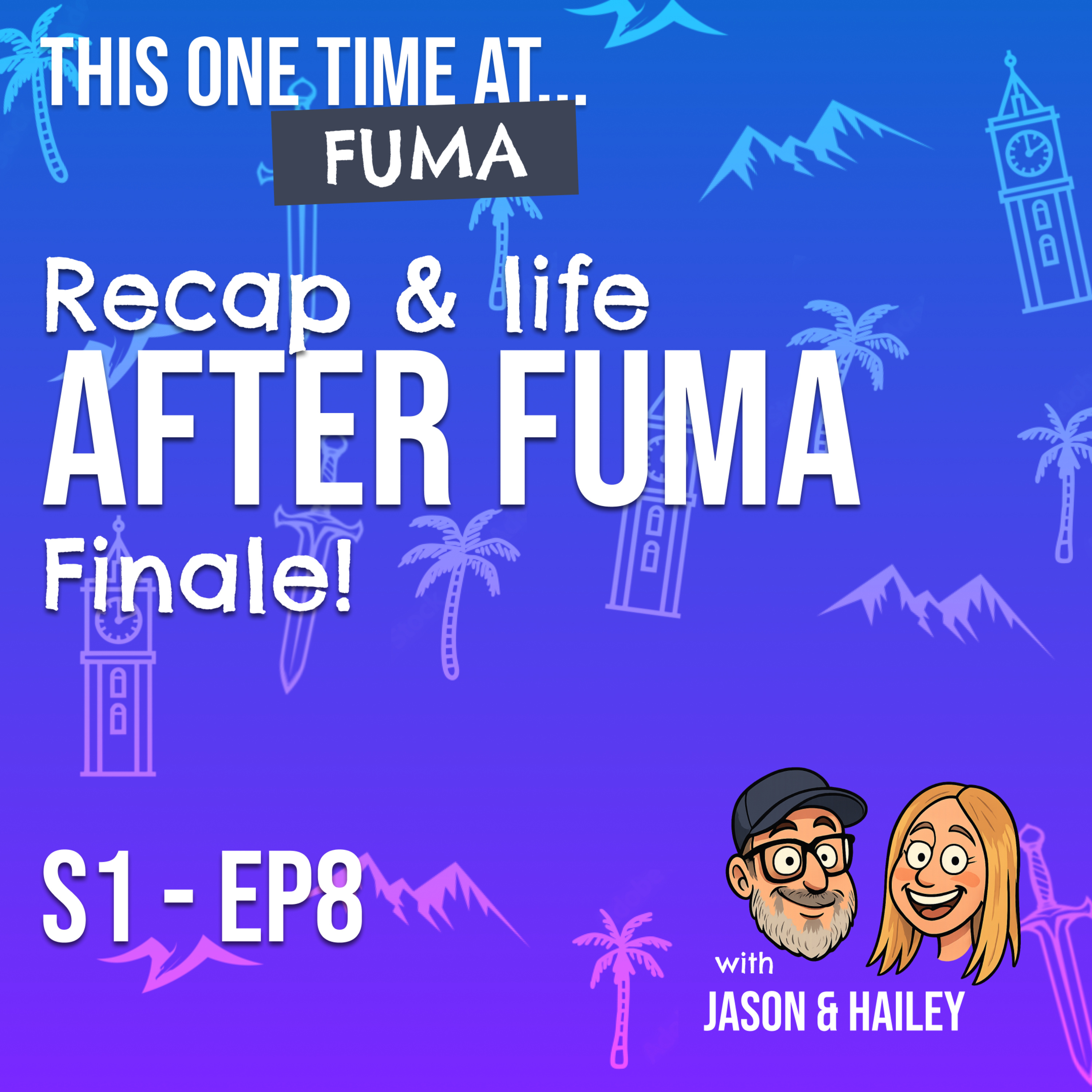 Recap & Life After FUMA - Finale! episode artwork
