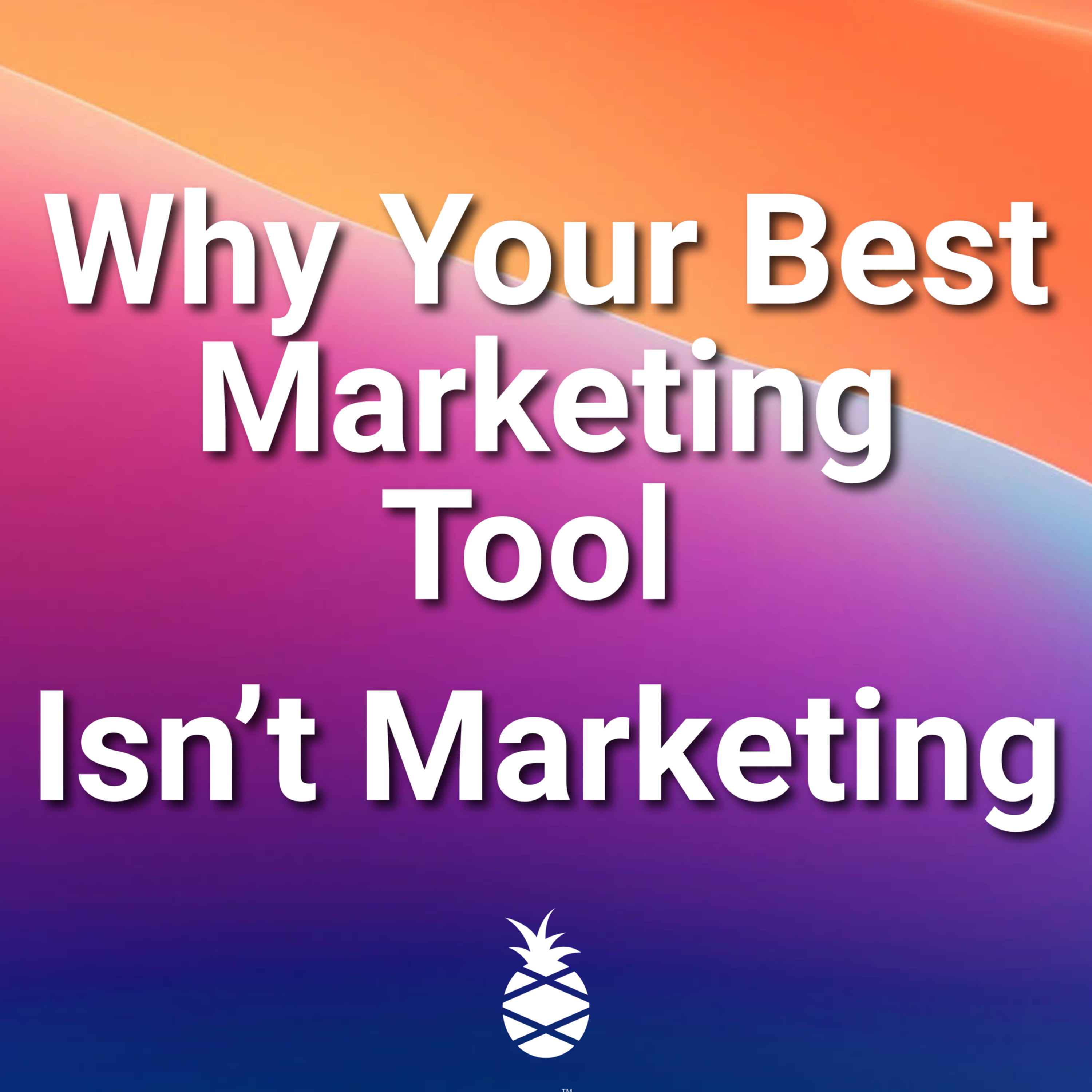 Why Your Best Marketing Tool Isn’t Marketing episode artwork