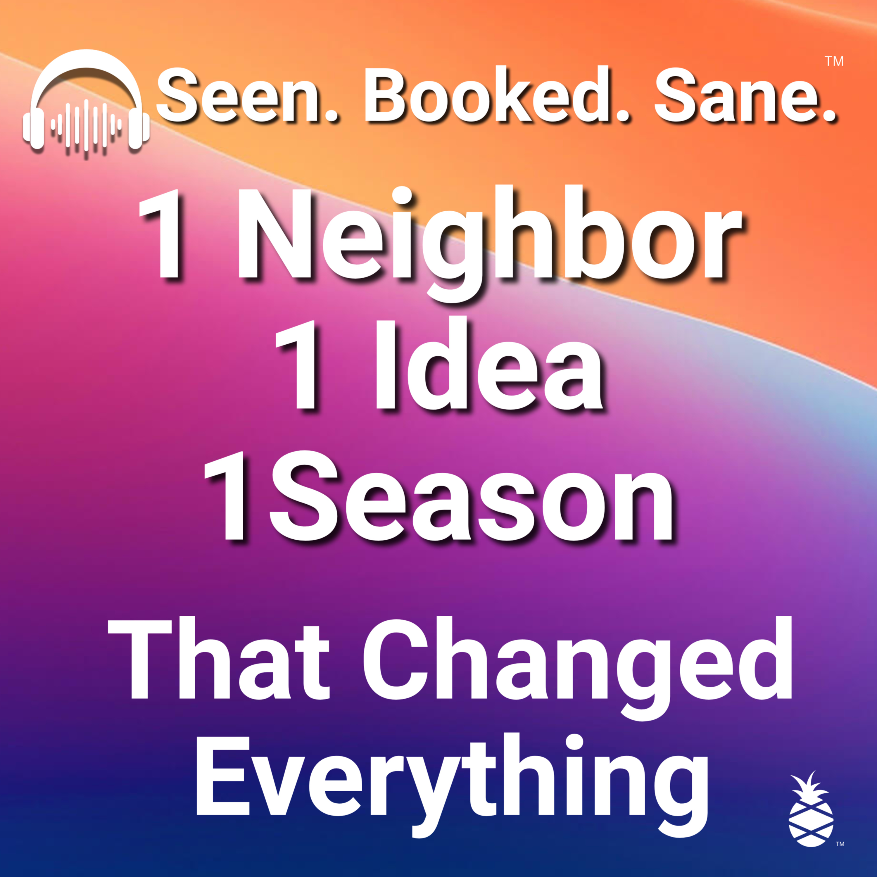 One Neighbor, One Idea, One Season That Changed Everything episode artwork