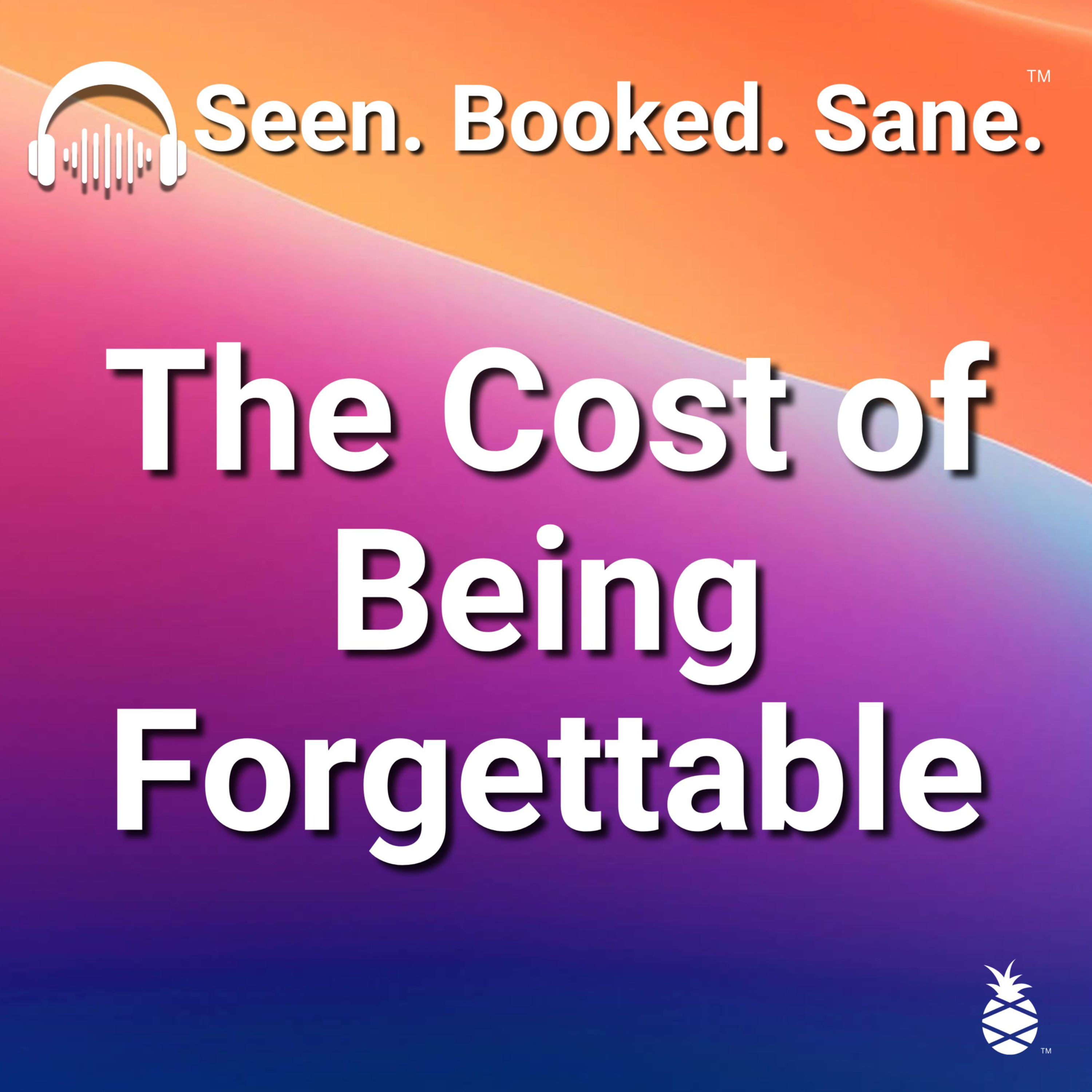 The Cost of Being Forgettable — Why Consistency Is the Cheapest Marketing You’ll Ever Do episode artwork