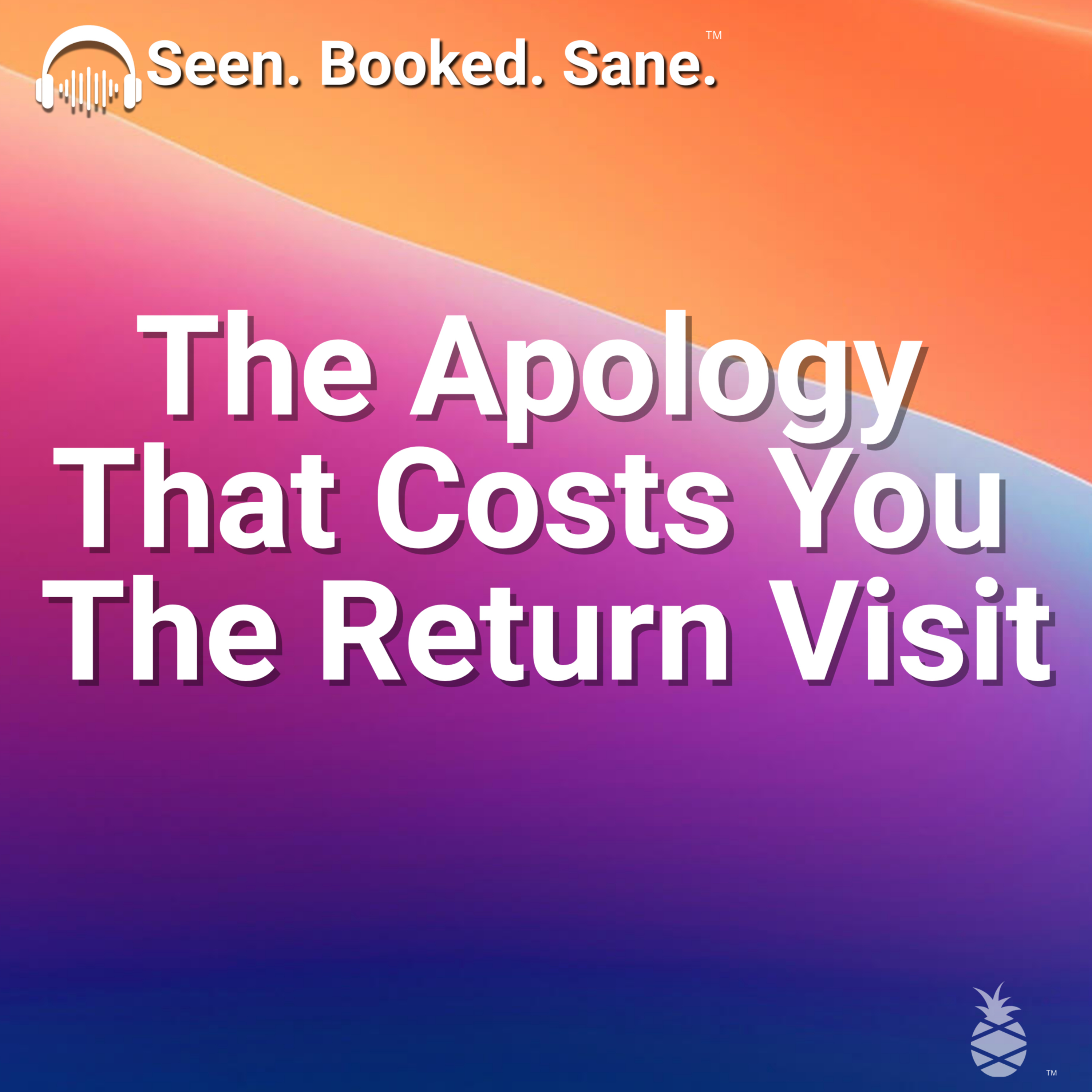 The Apology That Costs You the Return Visit episode artwork