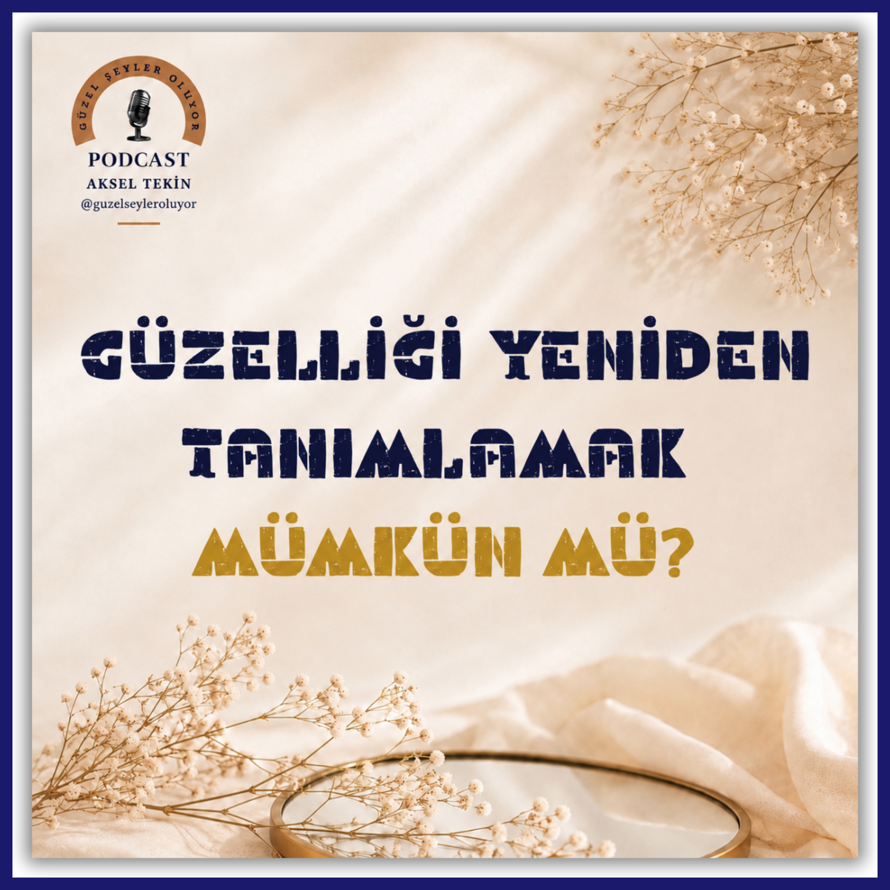 #38 - Güzelliği Yeniden Tanımlamak Mümkün Mü? | Konuk: Betim Hayat