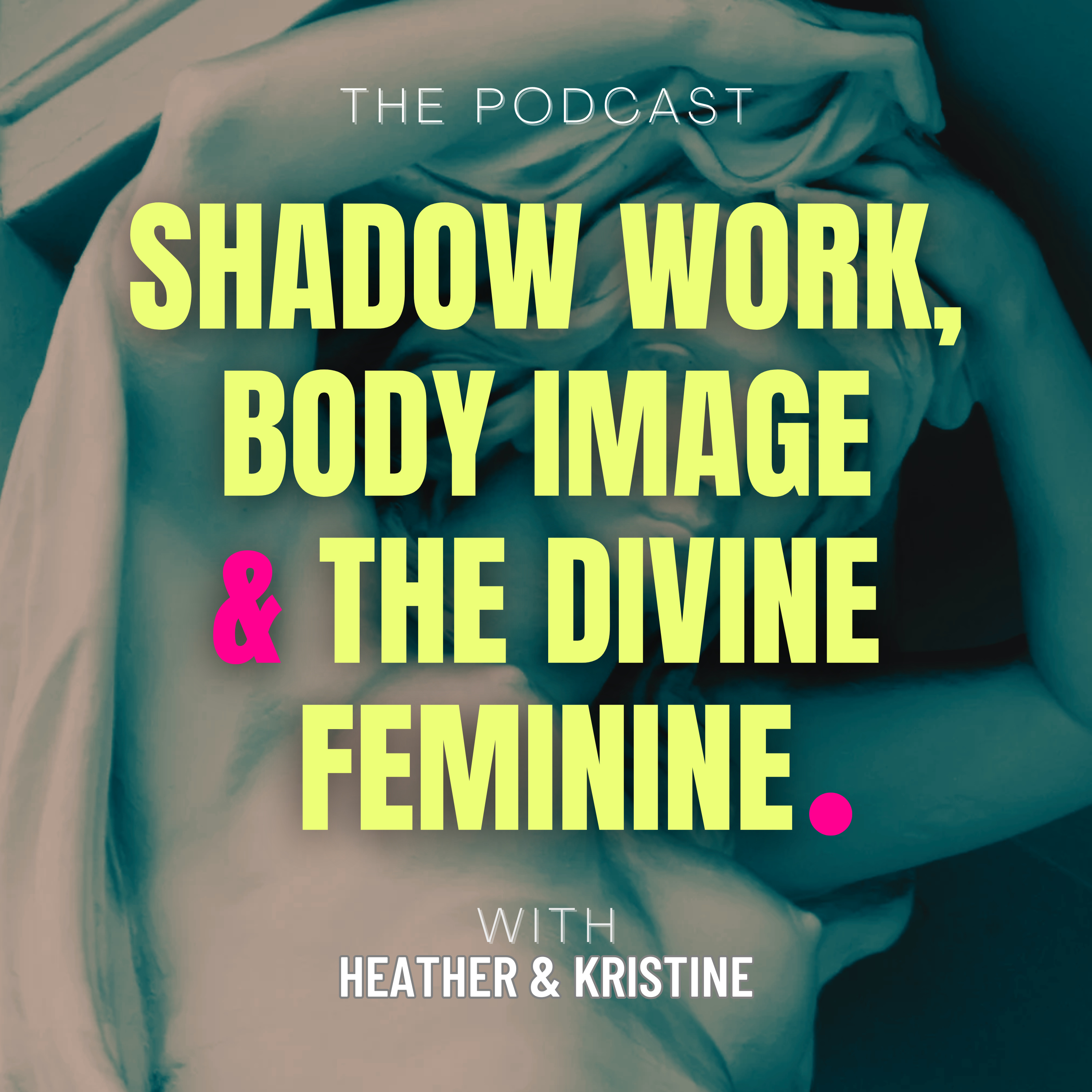 Shadow Work, Body Image & The Divine Feminine episode artwork