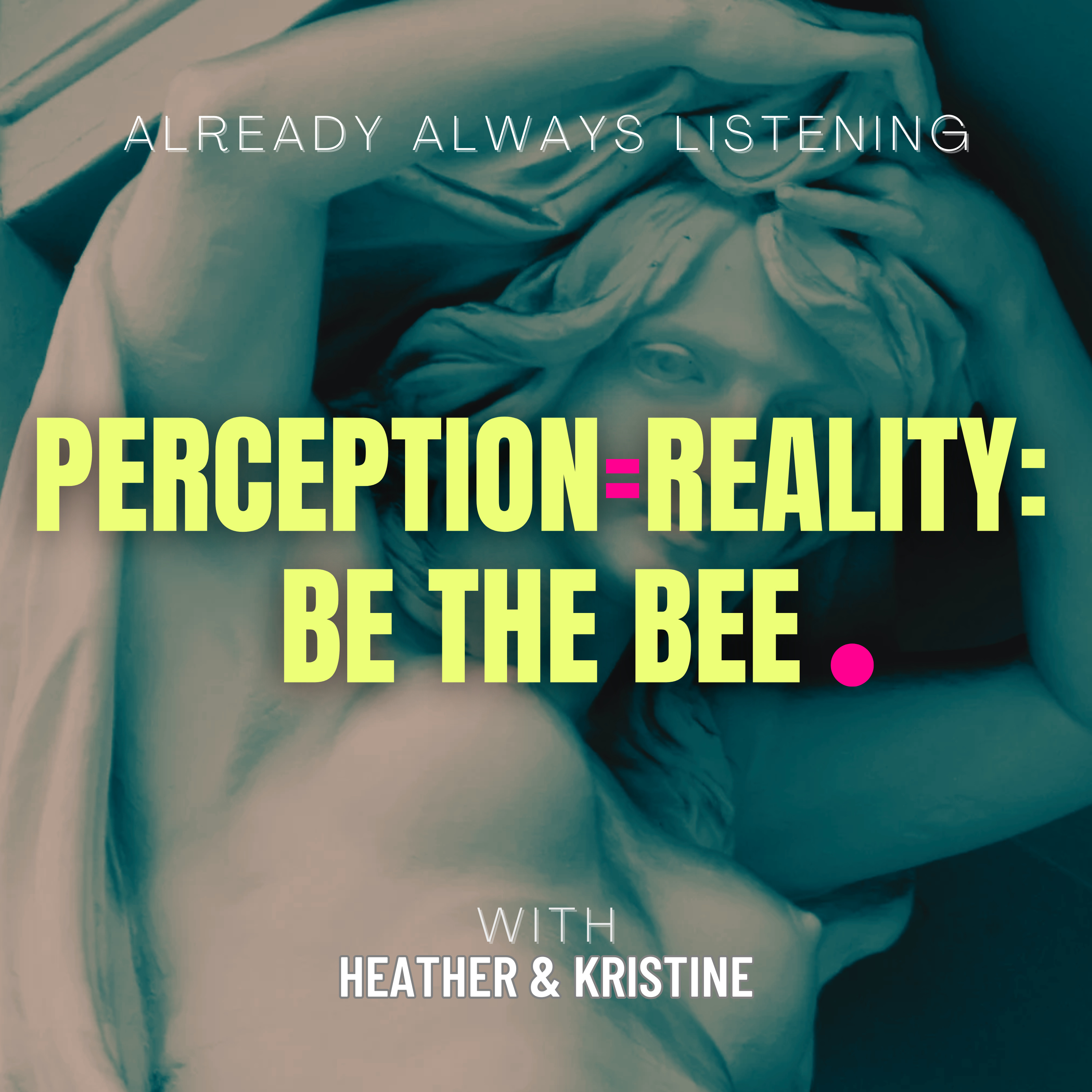 Perception = Reality: Be the Bee 🐝 episode artwork