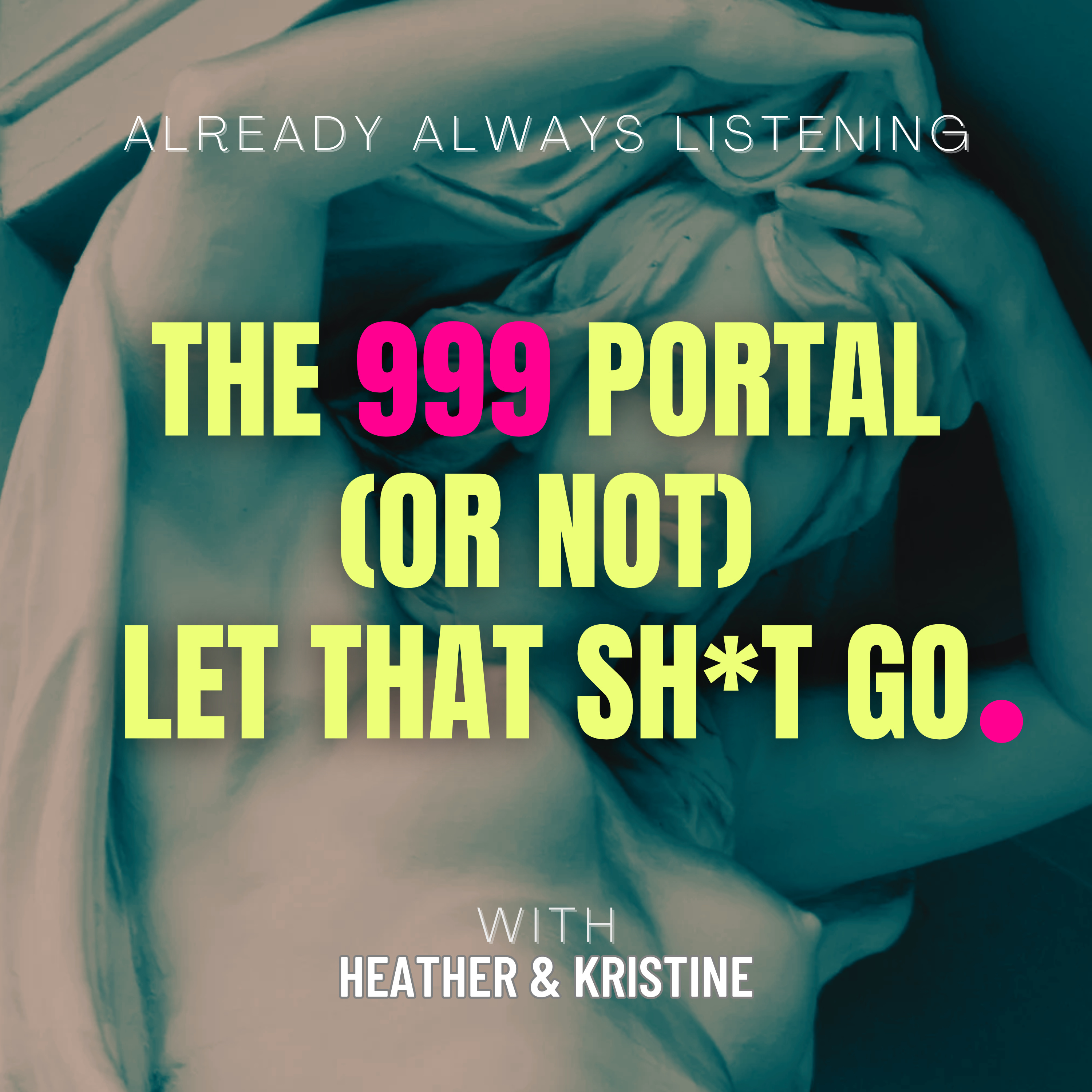 The 999 Portal (or not): Let that Sh*t Go episode artwork