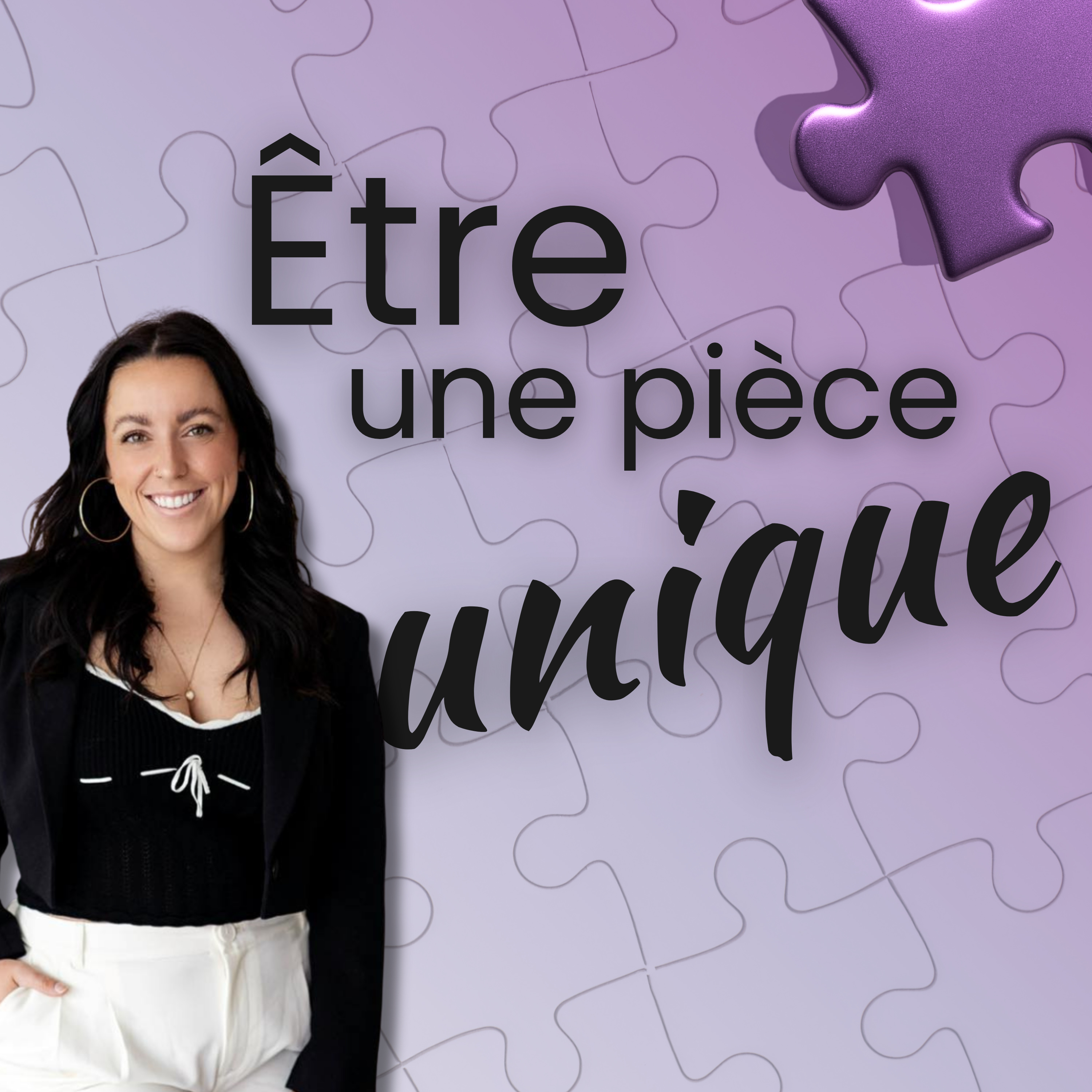 Être une pièce unique