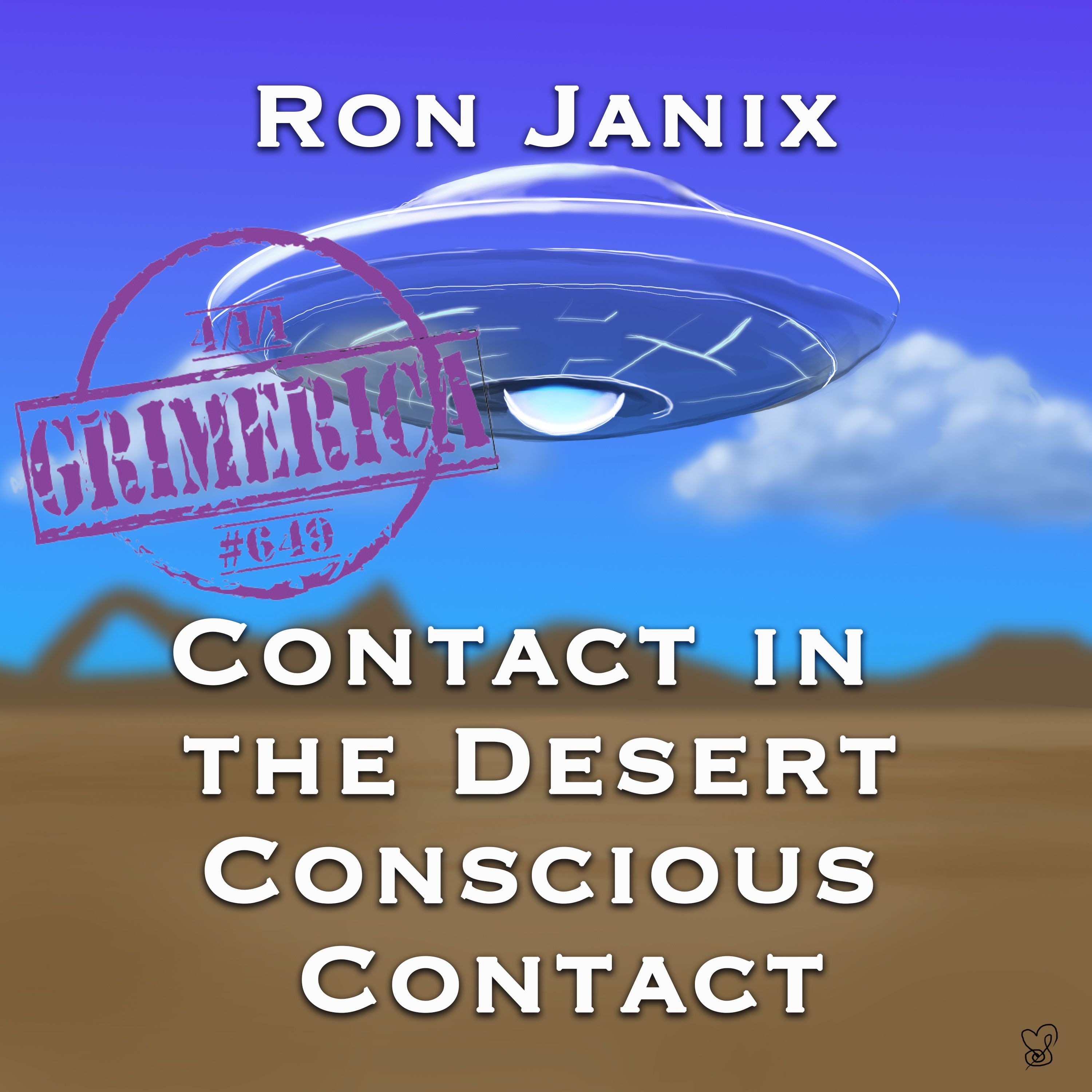 Ron Janix - UFO's - Disclosure, Conscious Contact in the Desert