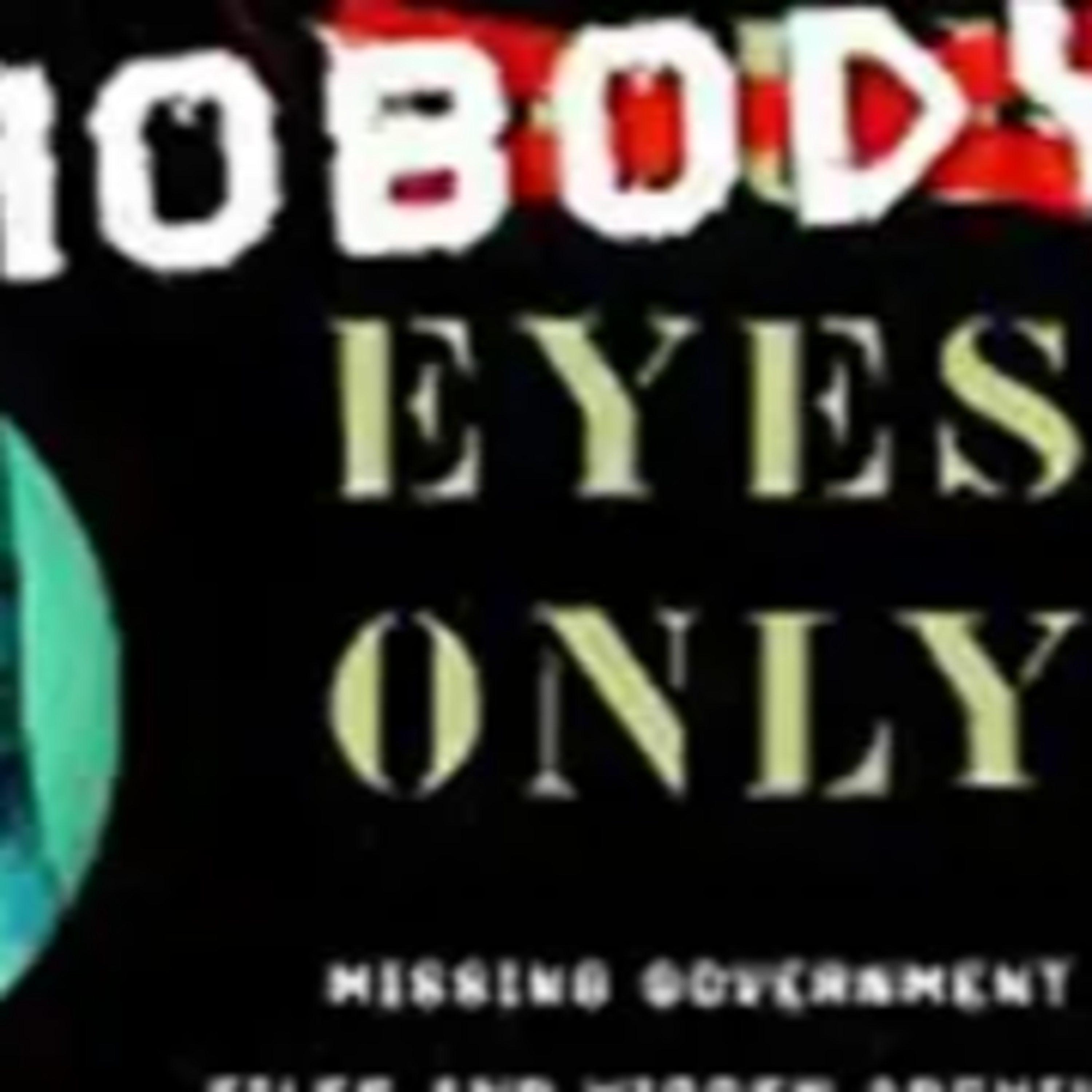 For Nobodies Eyes Only | Monster Files | Nick Redfern