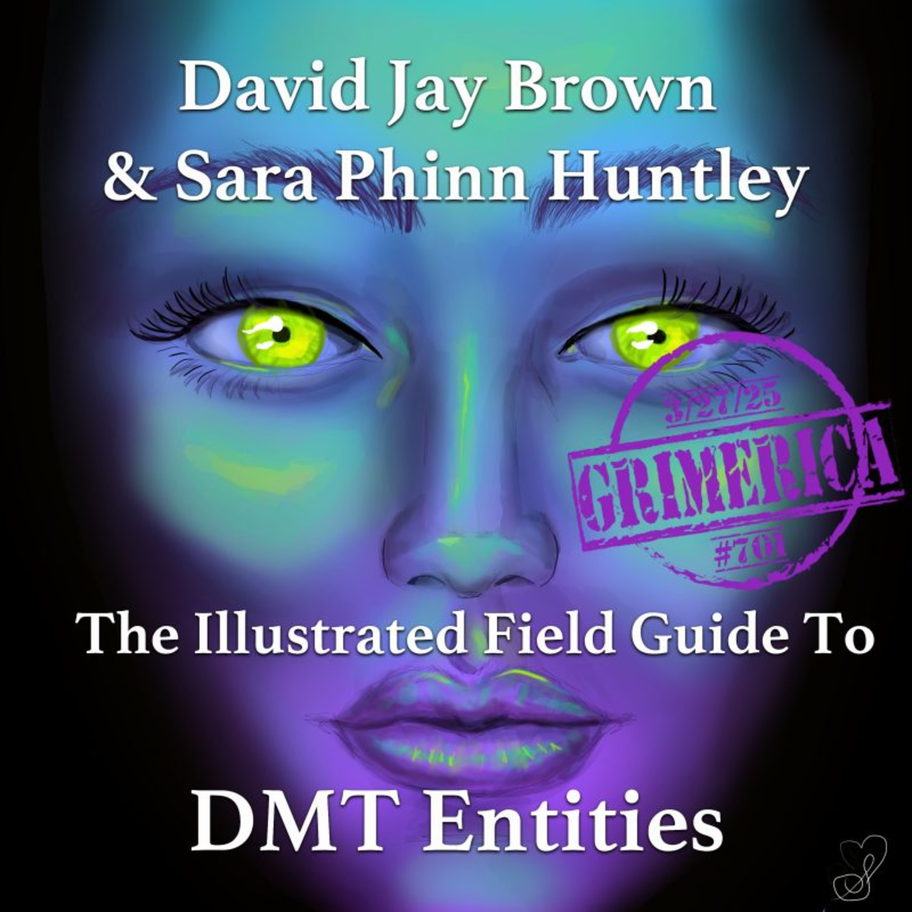 David Brown and Sarah Huntley _ The Illustrated Field Guide to DMT Entities