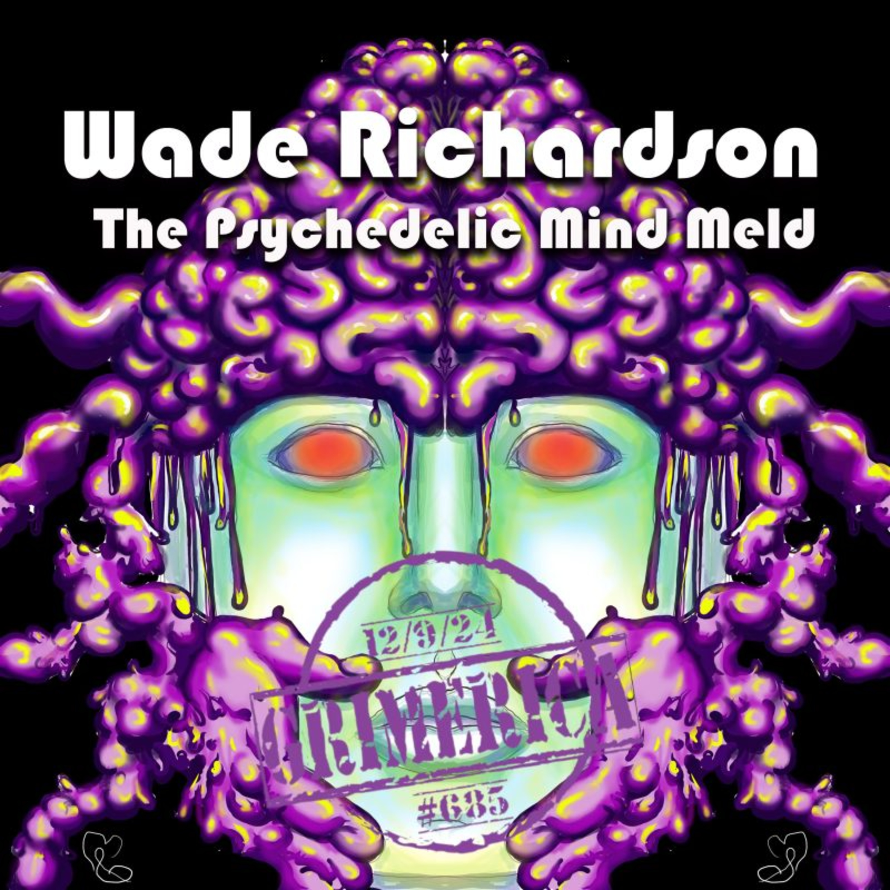 The Psychedelic MindMeld: Telepathically Exploring Shared Consciousness | Wade Richardson