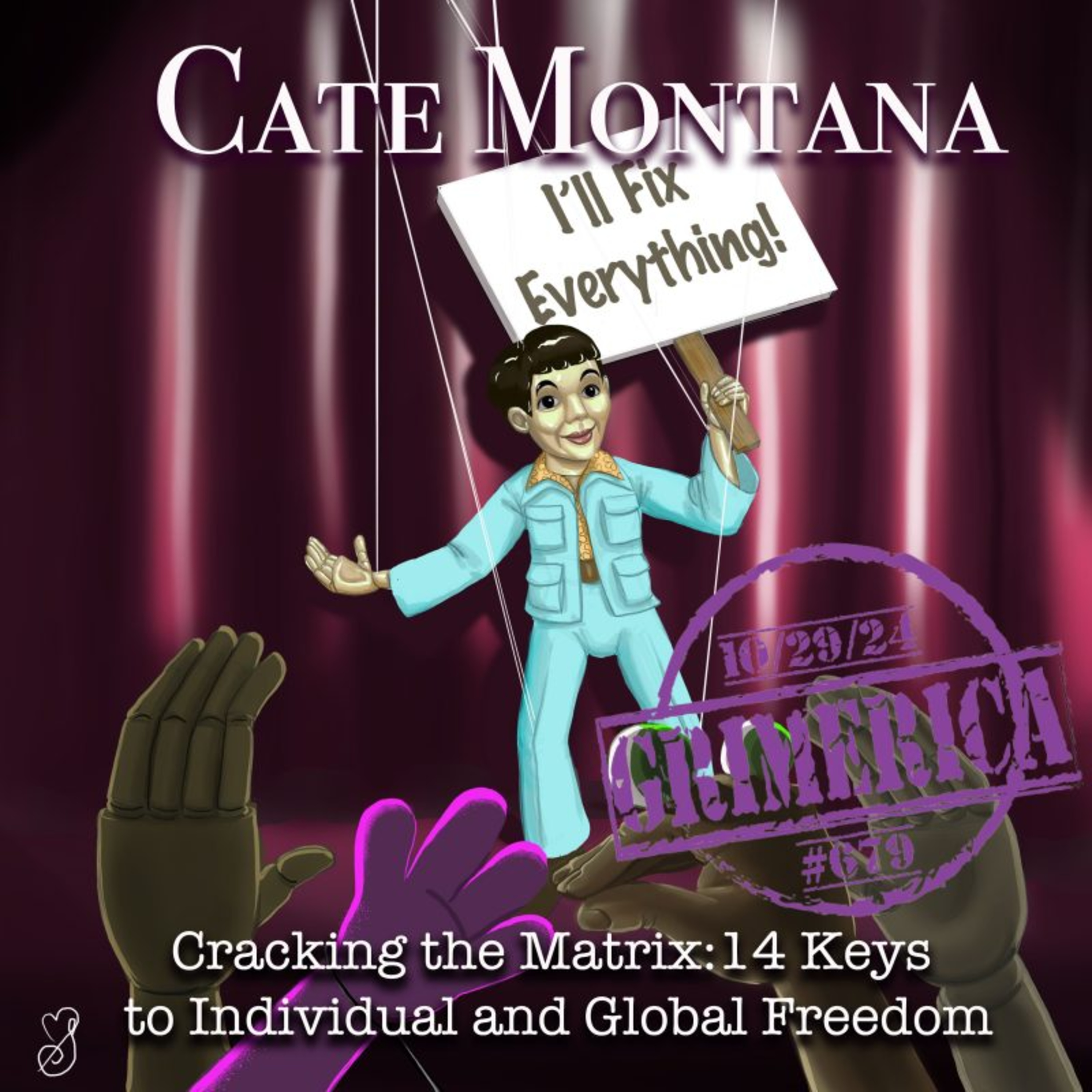 Cracking the Matrix | 14 Keys to Individual and Global Freedom | Cate Montana