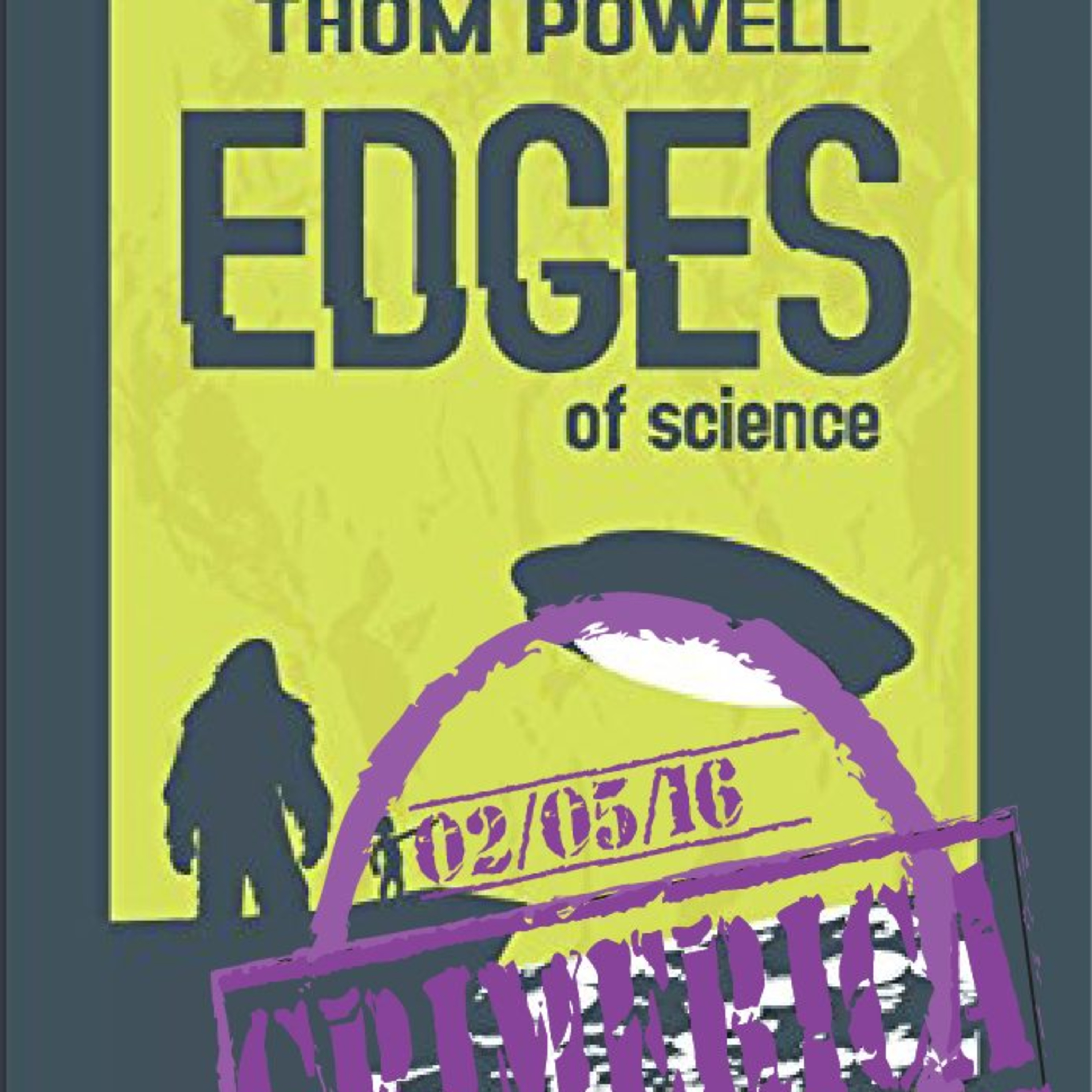 Sasquatch and The Edges of Science with Thom Powell