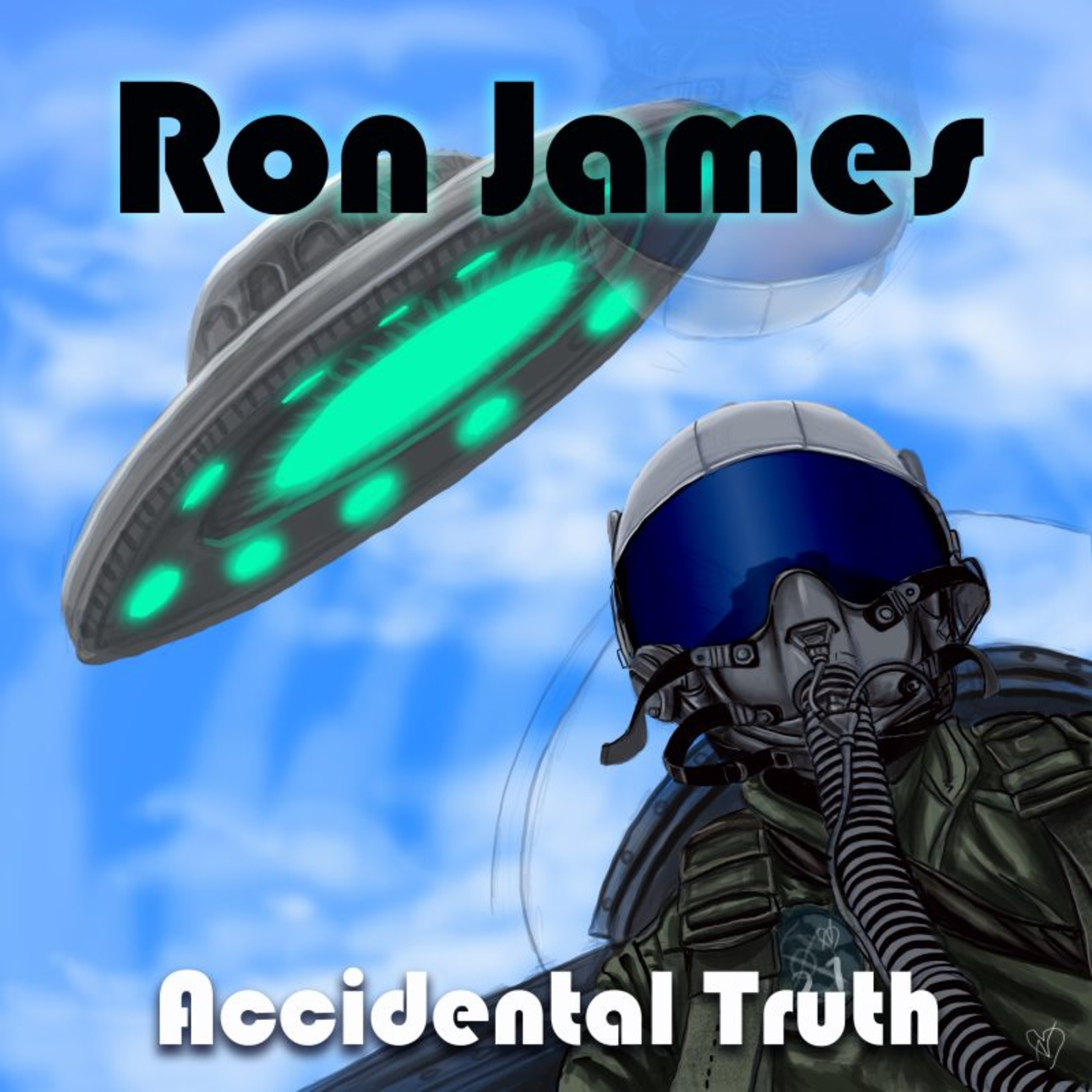 UFO’s and Disclosure | Accidental Truth – UFO/UAP Revelations | Ron James
