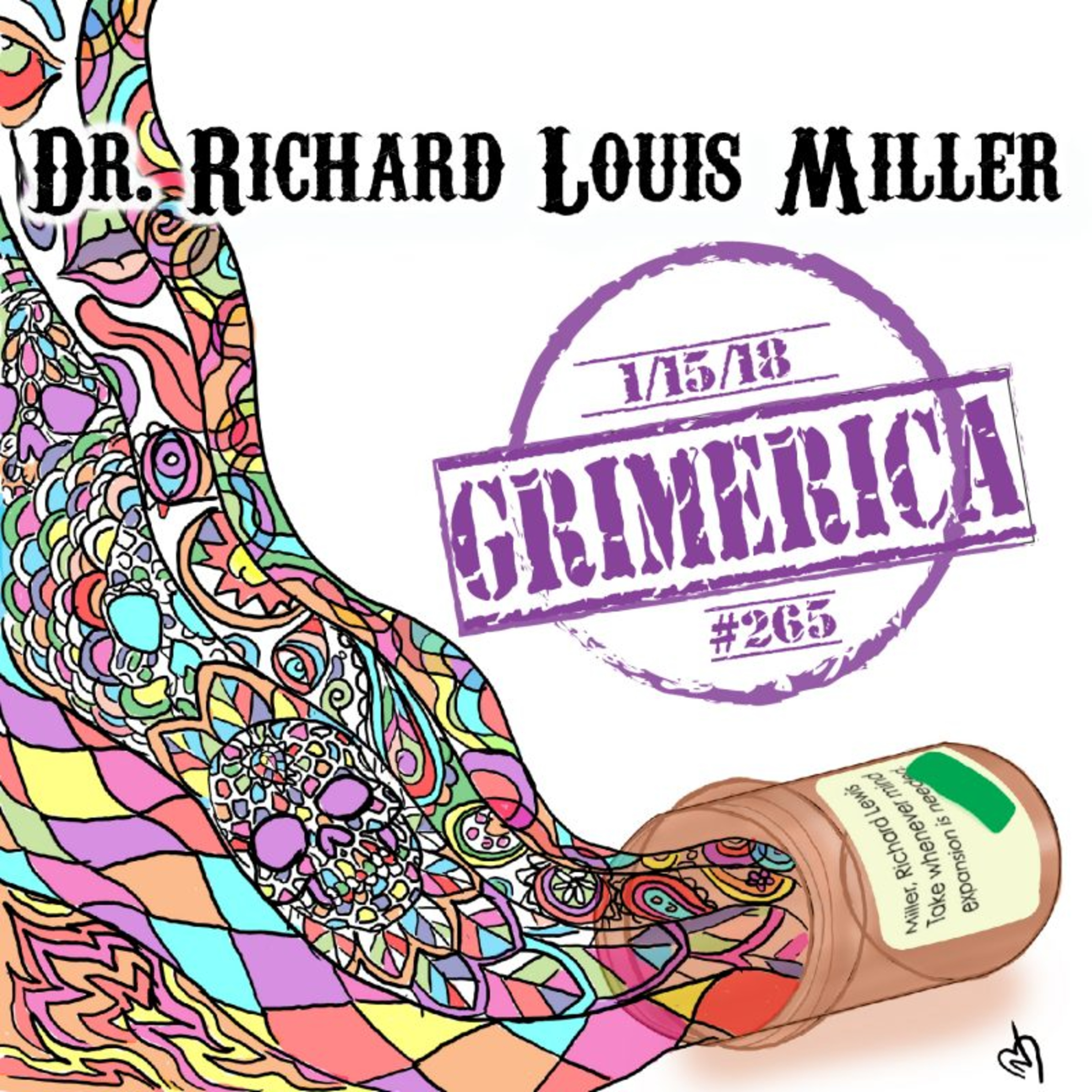 Psychedelic Medicine and Underground Healing with Dr. Richard Louis Miller