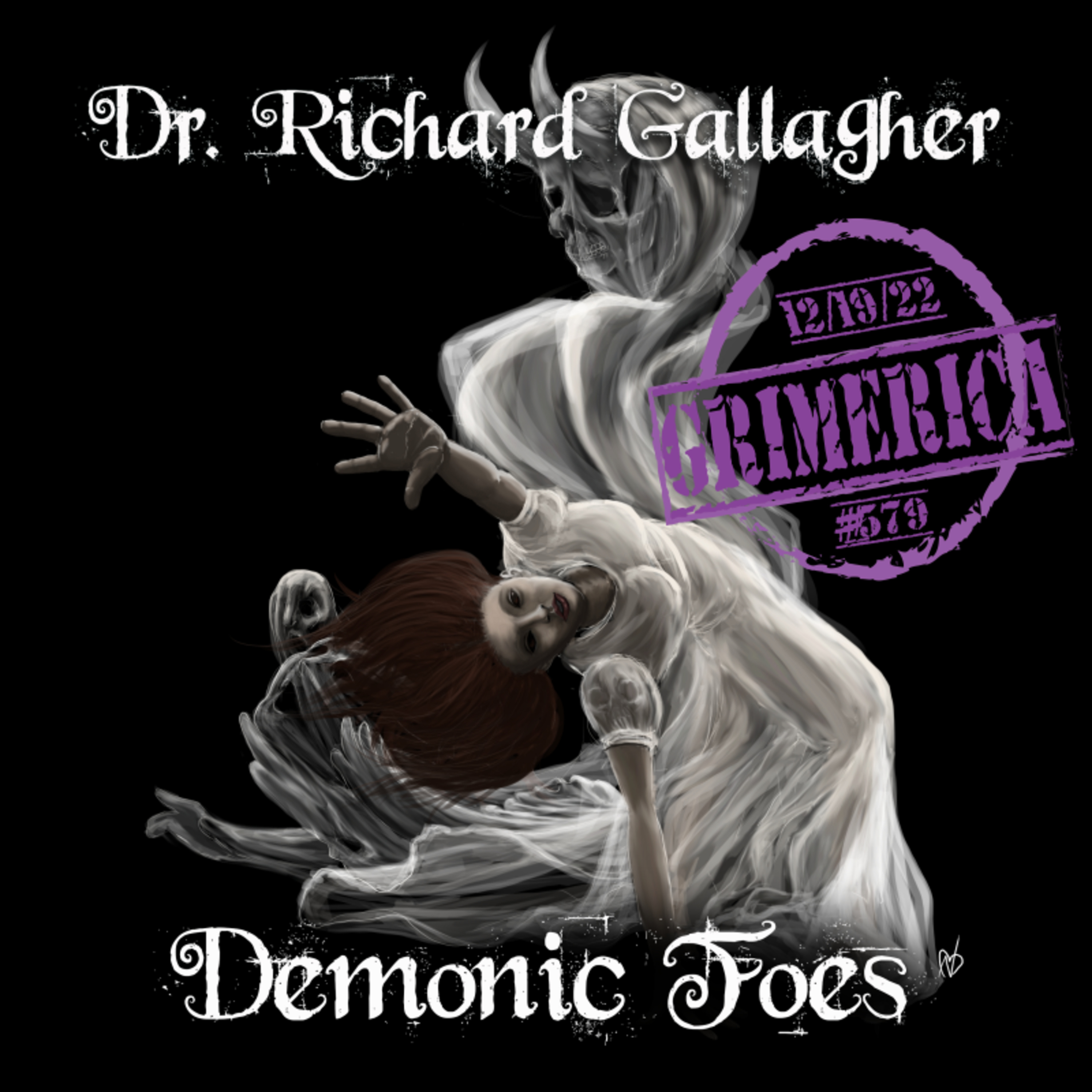 Demonic Foes: My Twenty-Five Years as a Psychiatrist Investigating Possessions, Diabolic Attacks, and the Paranormal | Dr. Richard Gallagher