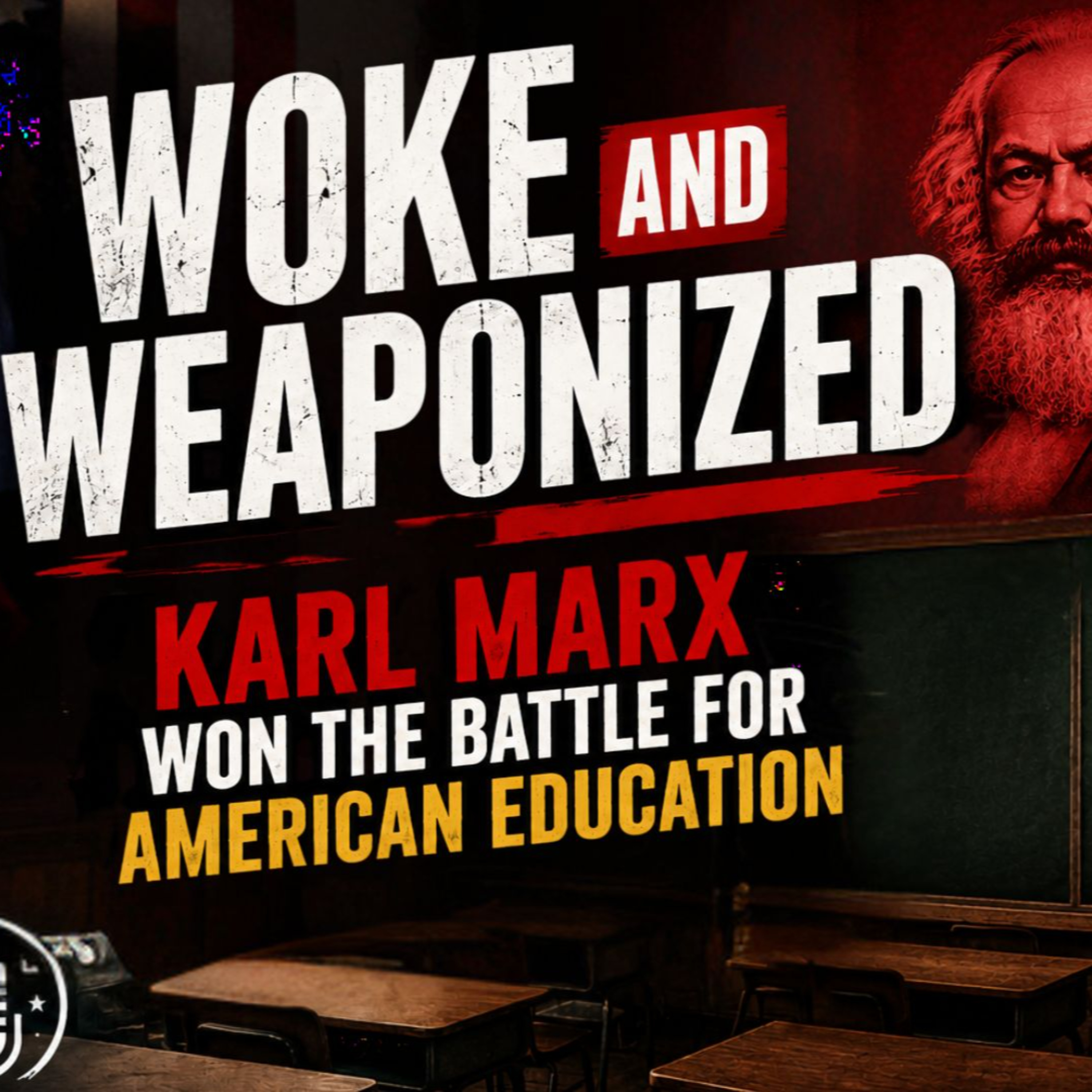 Woke and Weaponized: Karl Marx Won the Battle for American Education | Robert Bortins