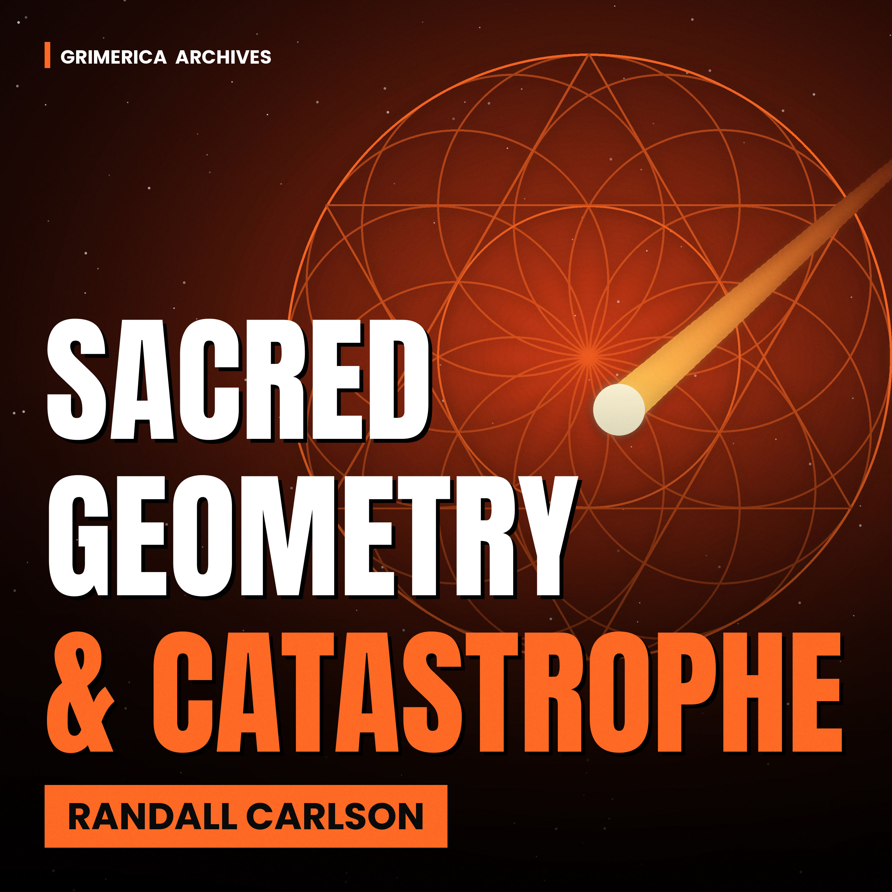 Randall Carlson: Sacred Geometry & the Cycles of Catastrophe (3+ Hours)