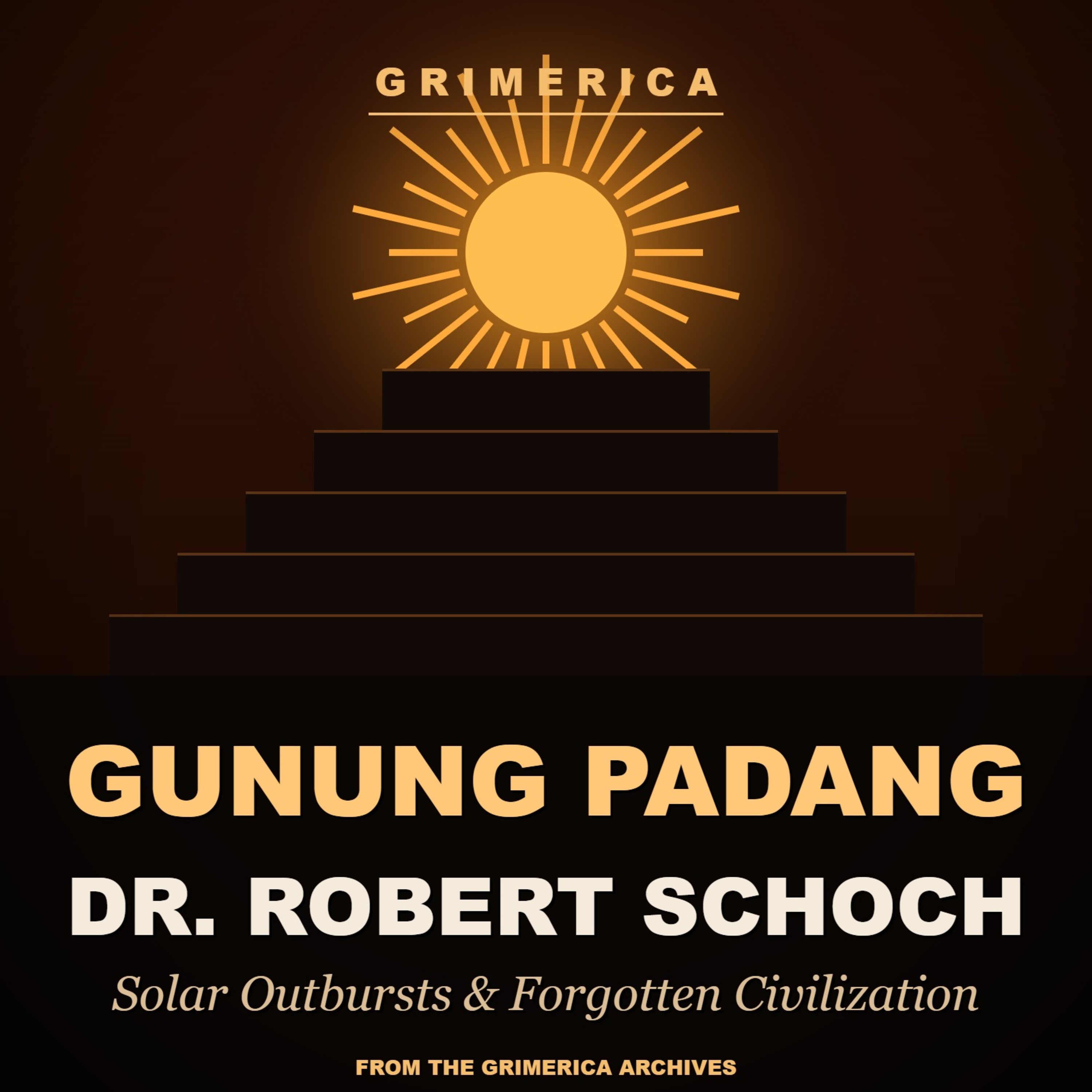 Gunung Padang & the Solar Outbursts That Ended Civilizations | Dr. Robert Schoch