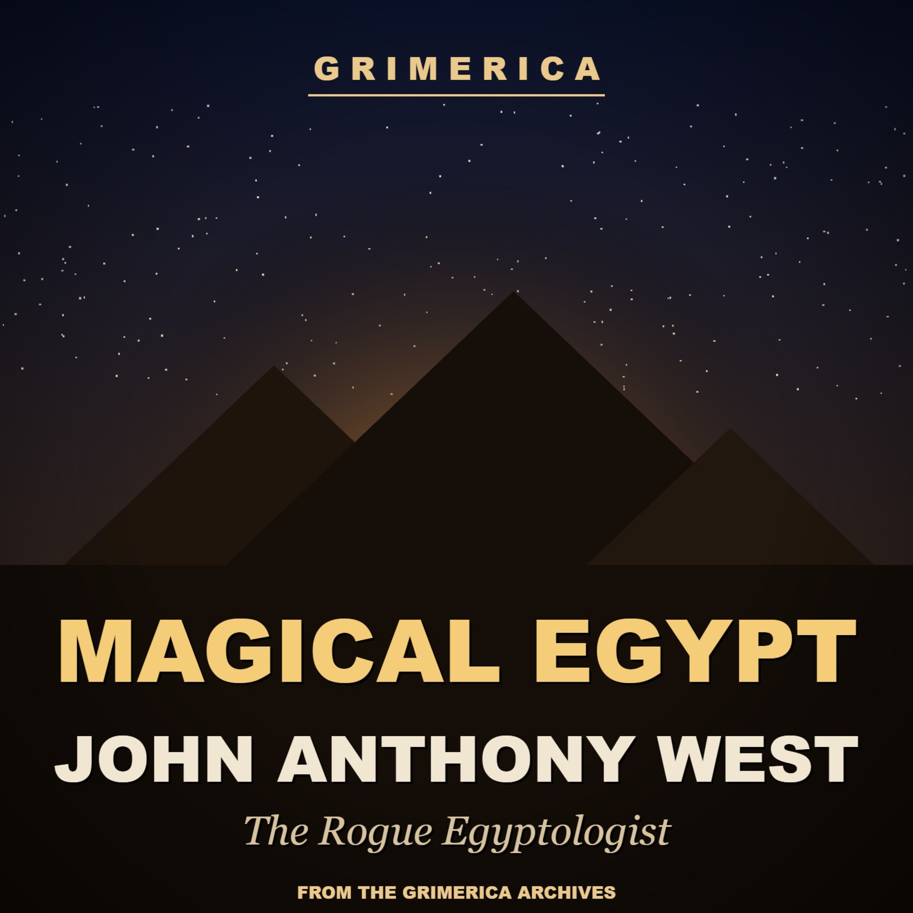 Magical Egypt | The Late John Anthony West on Why Ancient Egypt Still Matters