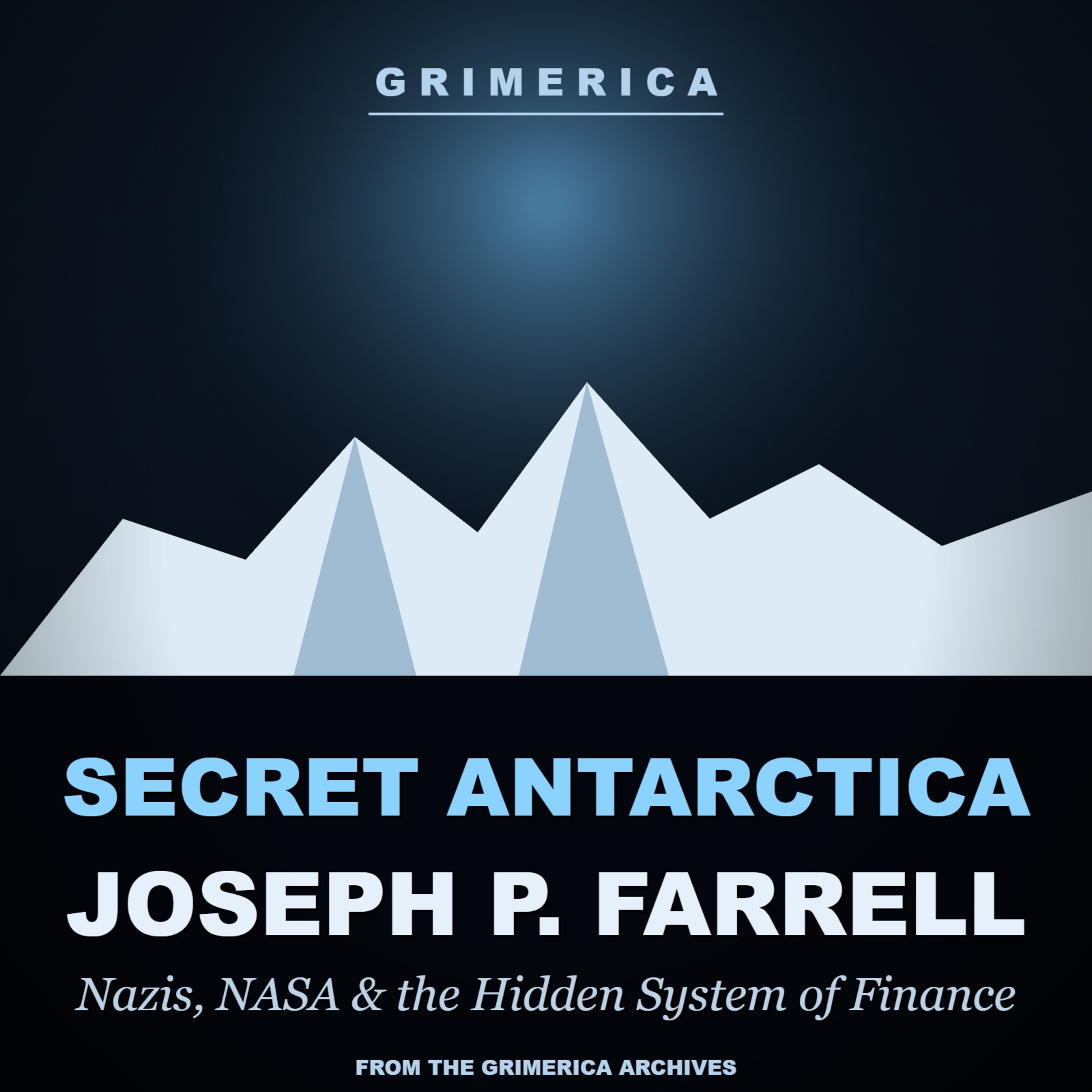 Antarctica, Nazis, NASA & the Hidden System of Finance | Joseph P. Farrell