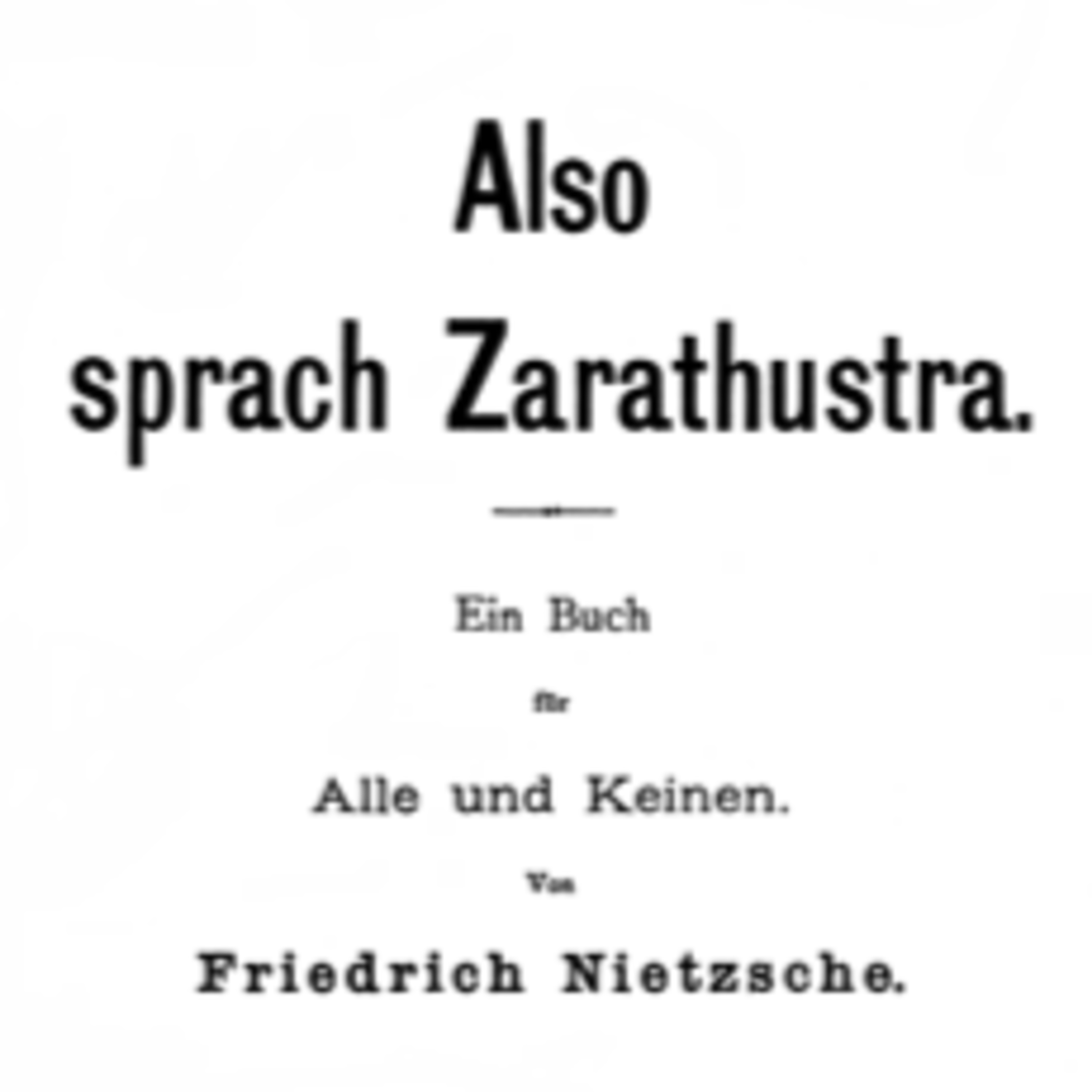Also sprach Zarathustra - Kapitel 6-8 - Von Den Freuden Und Leidenschaften - Vom Bleichen Verbrecher- Vom Lesen Und Schreiben episode artwork