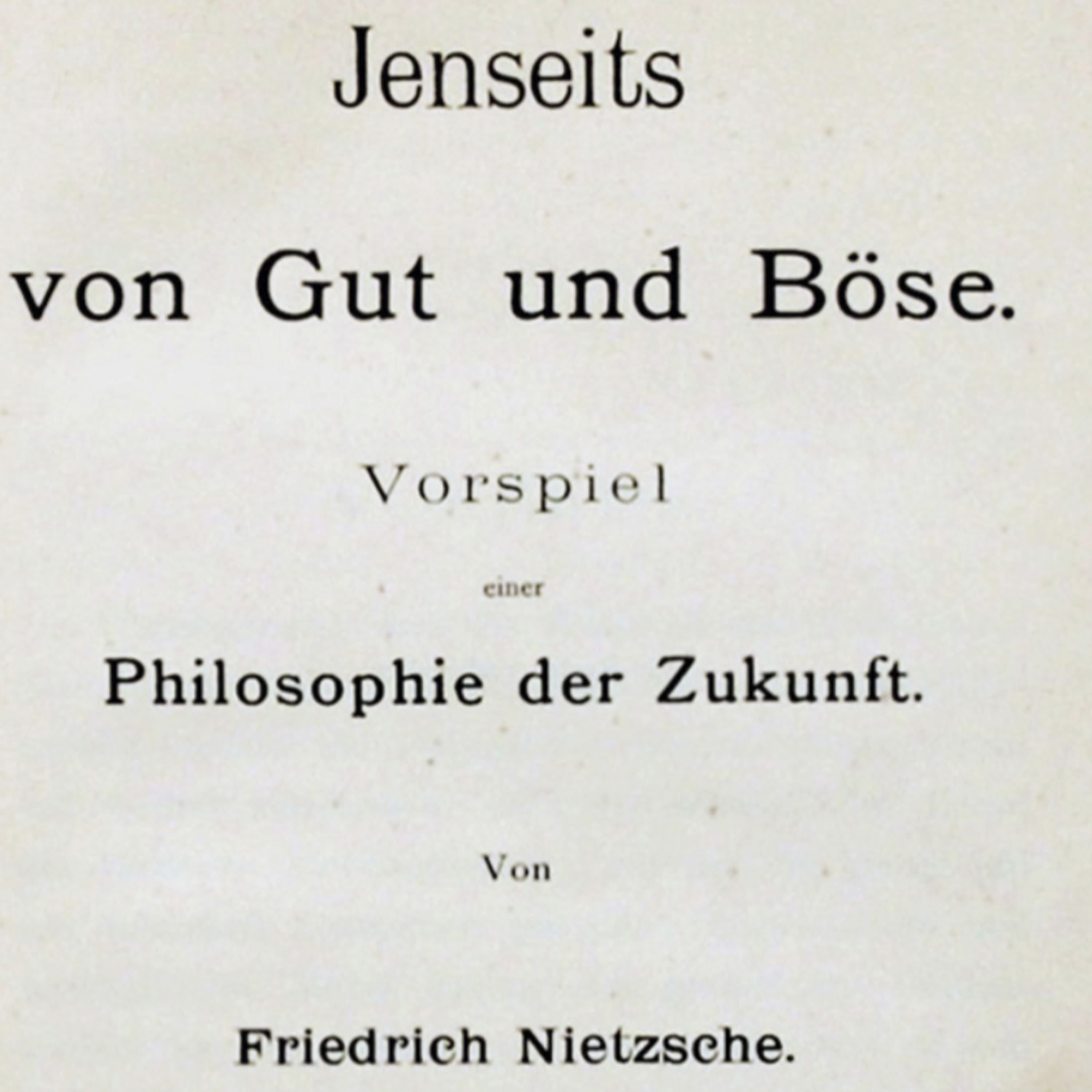 Jenseits von Gut und Böse - Vorrede + Erstes Hauptstück episode artwork