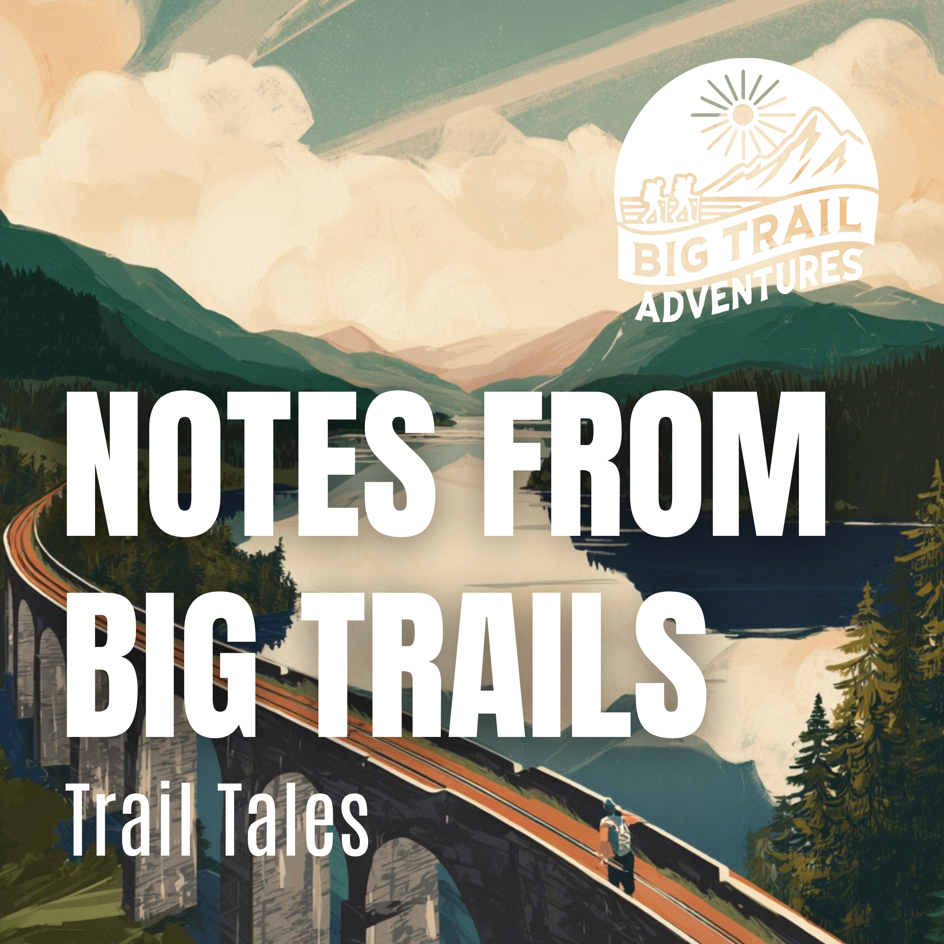 Notes from Big Trails