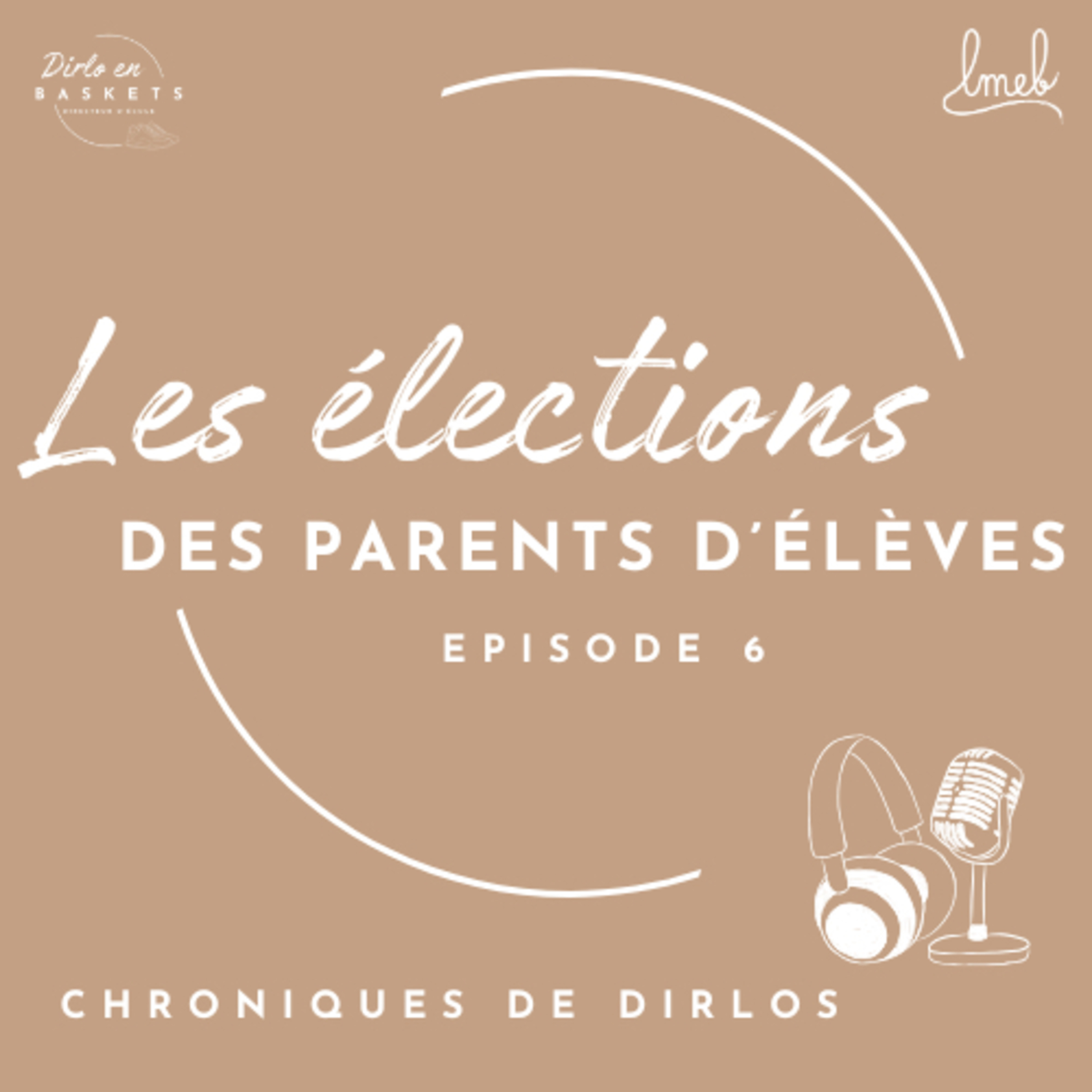 Épisode 6 : Les élections des représentants des parents d’élèves episode artwork