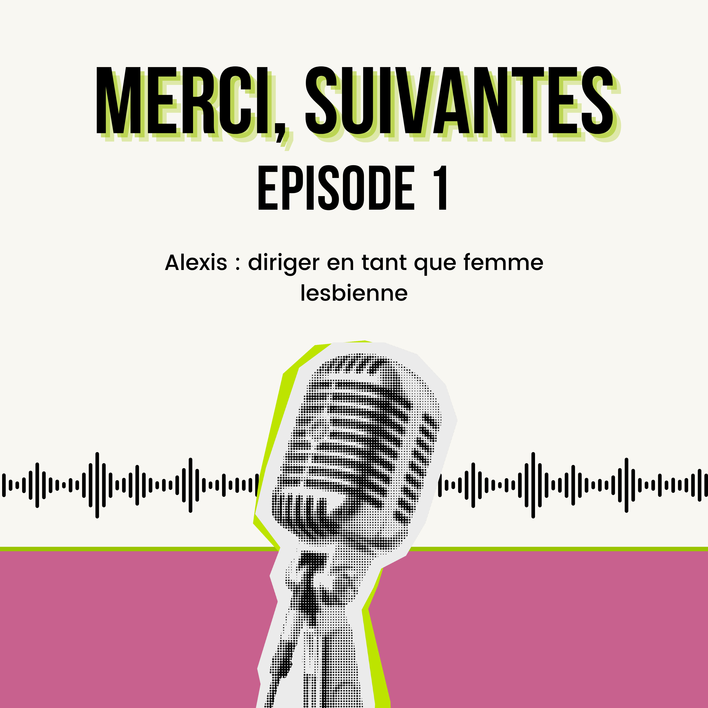 Épisode 1 — Alexis : diriger en tant que femme lesbienne episode artwork