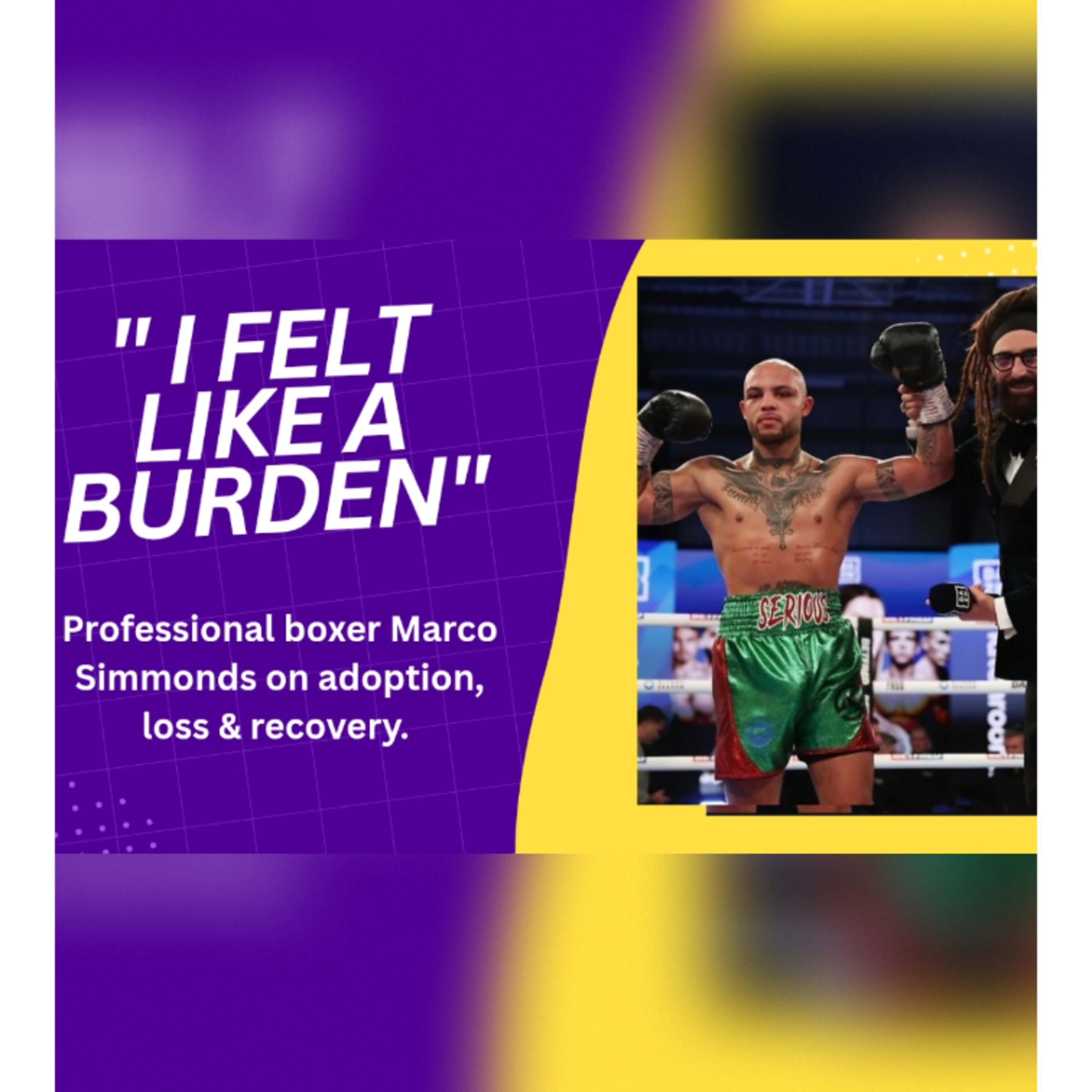 Boxing Through Pain - Professional Boxer Marco Simmonds On Adoption, Loss & Recovery. episode artwork