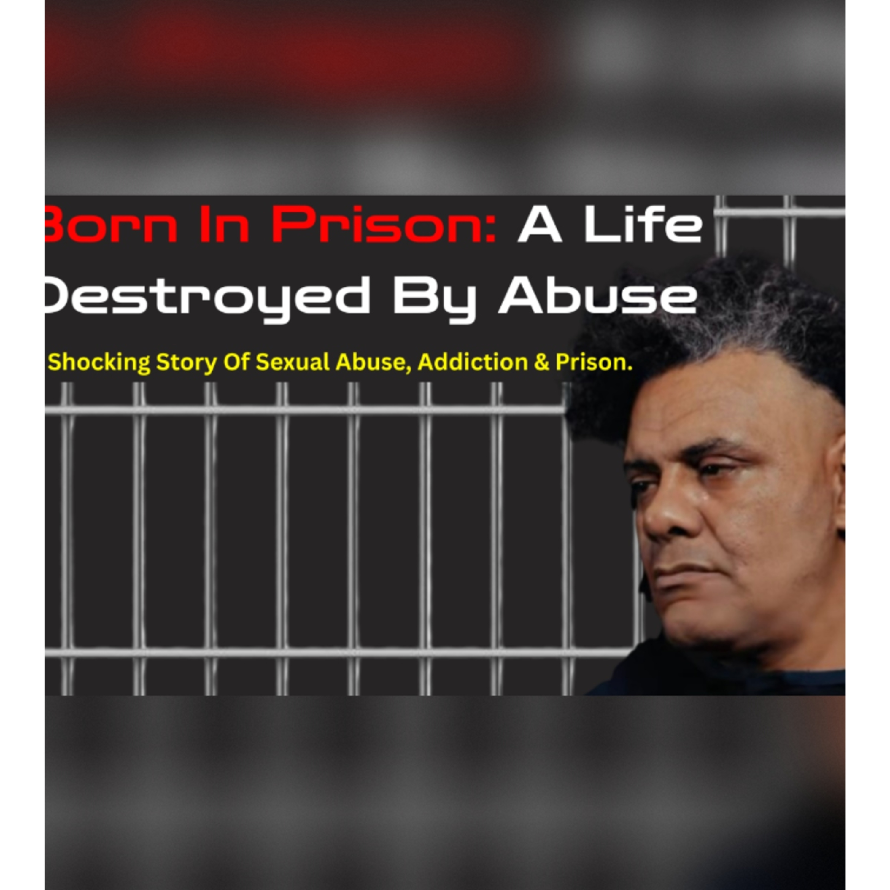 Born in Prison: Lee Marvin Hitchman’s Journey from Abuse & Addiction to Recovery episode artwork