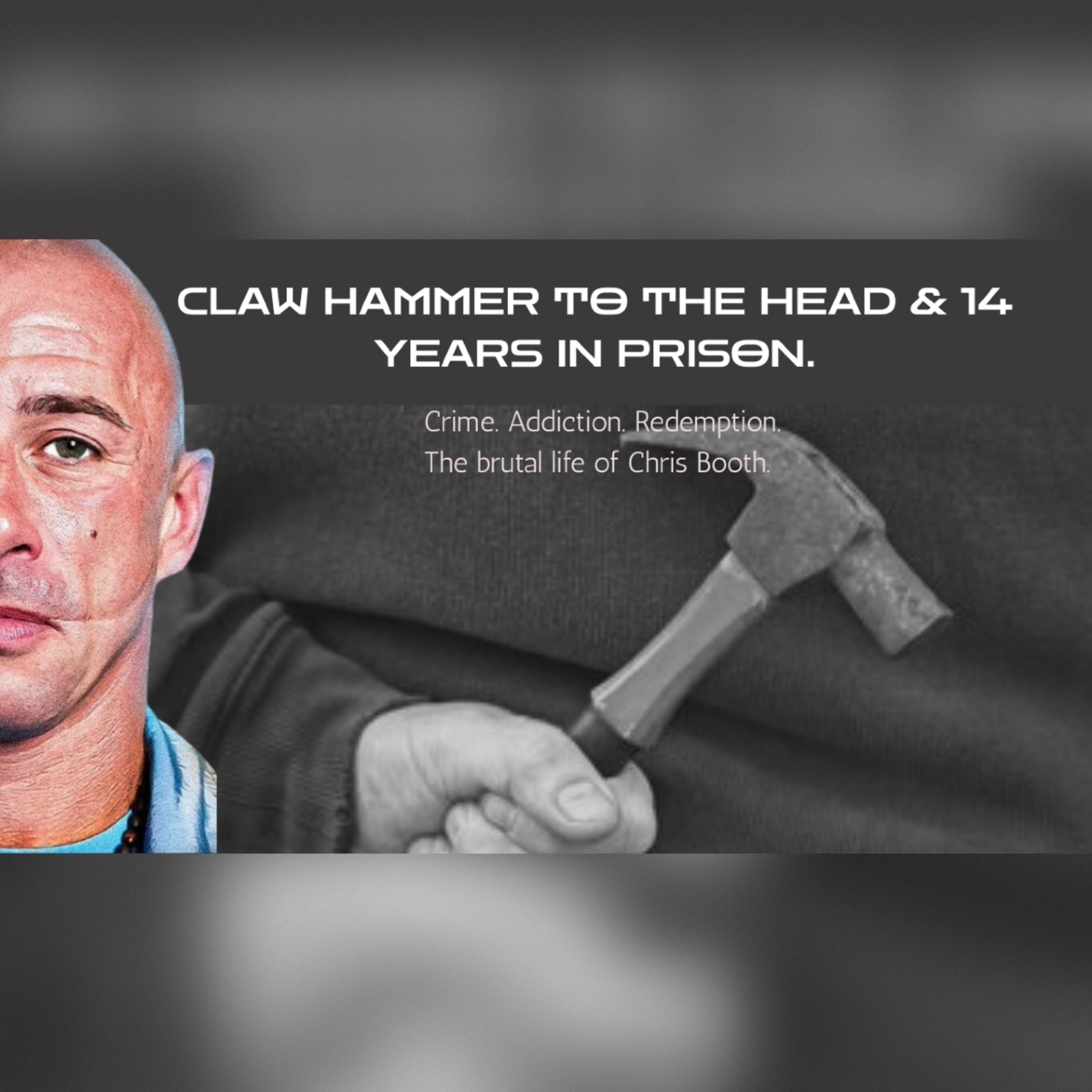 14 Years Behind Bars: Chris Booth’s Life of Violence, Drugs & Survival episode artwork