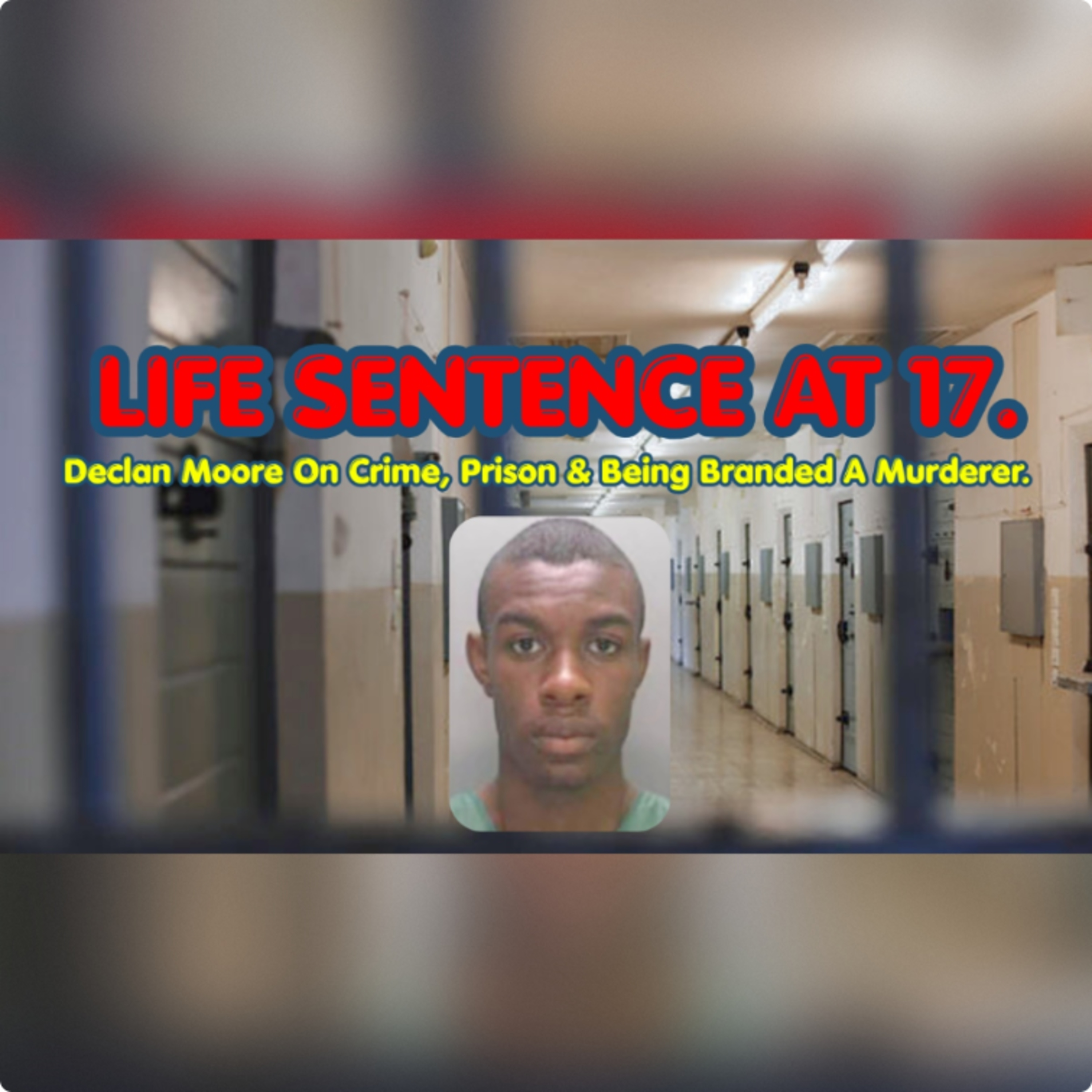Life Sentence At 17: Declan Moore On Crime, Prison & Being Branded A Murderer.