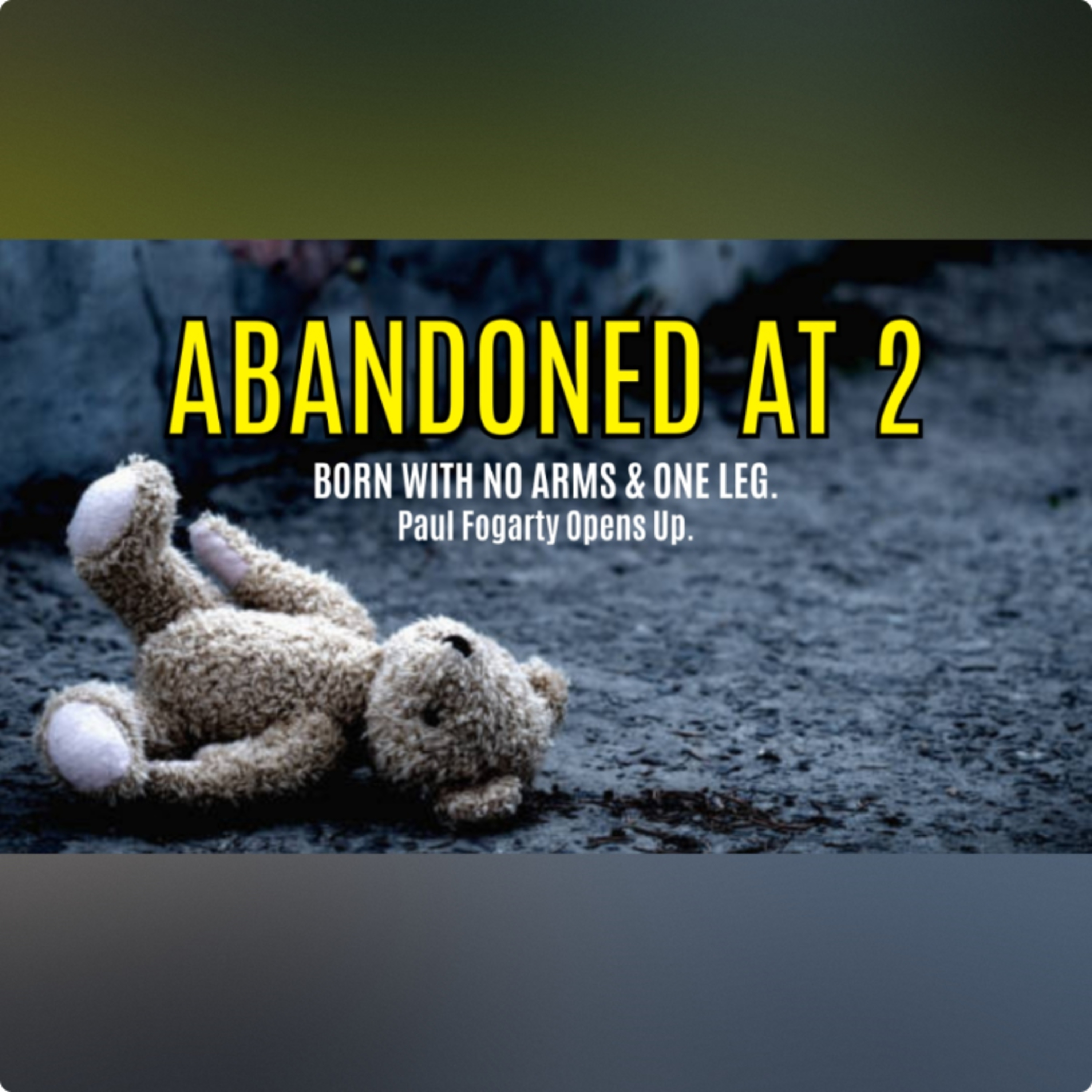 Abandoned in a Bush at Age 2 | Paul Fogarty’s Story of Addiction, Crime & Turning His Life Around episode artwork