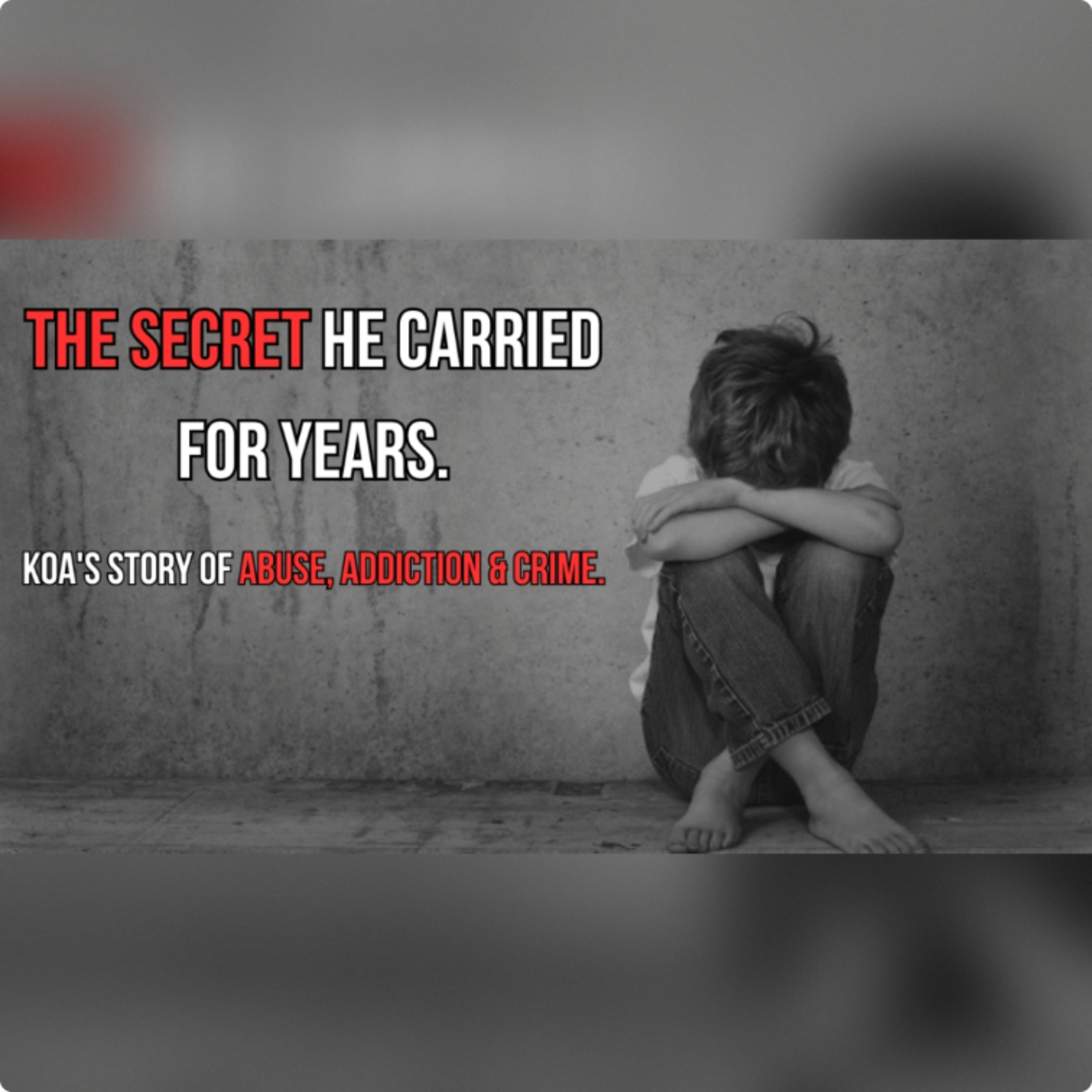 From Childhood Abuse to Robbing Drug Dealers | Koa’s Raw Story episode artwork