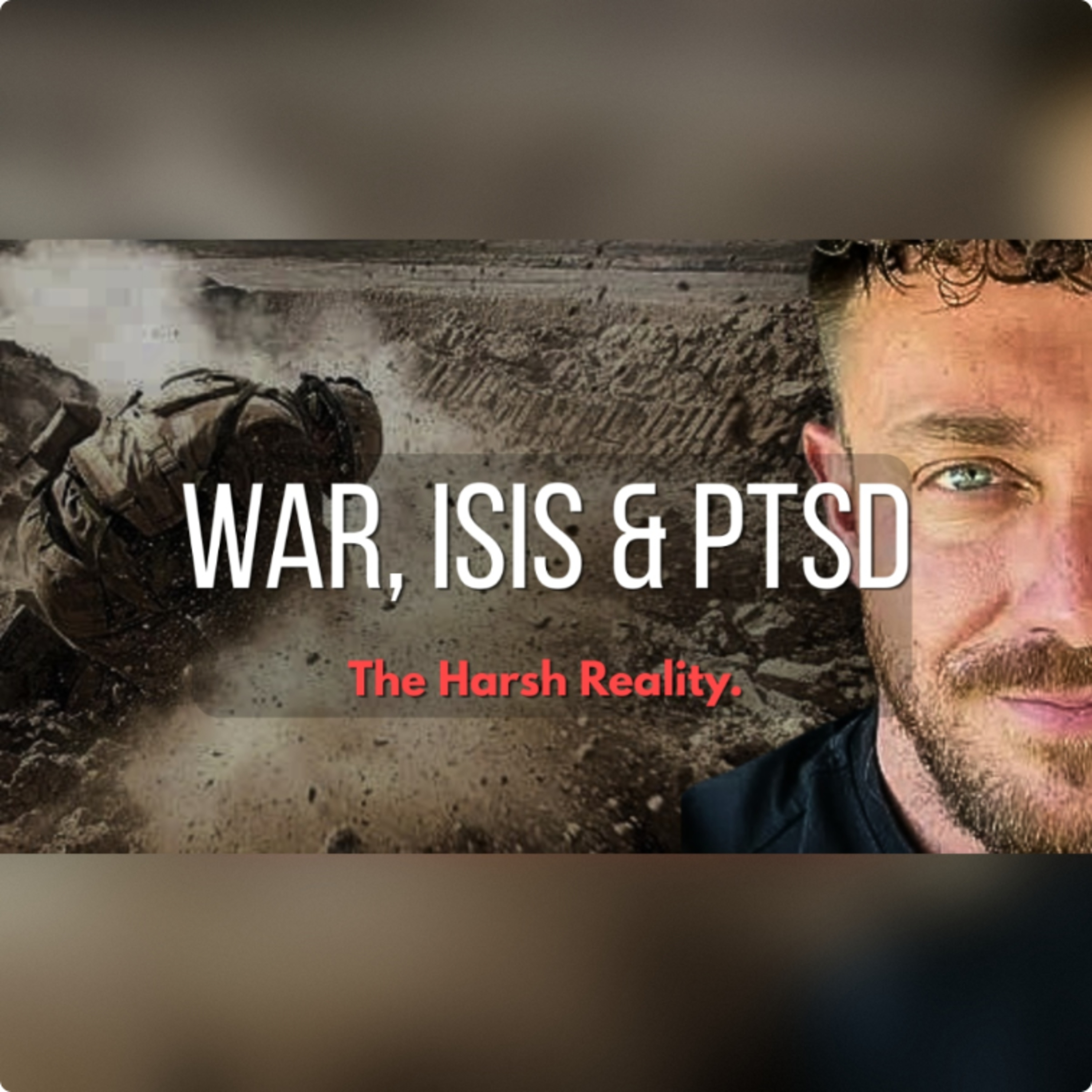 War, ISIS & PTSD: The Harsh Reality of a British Soldier | Ryan Yates episode artwork