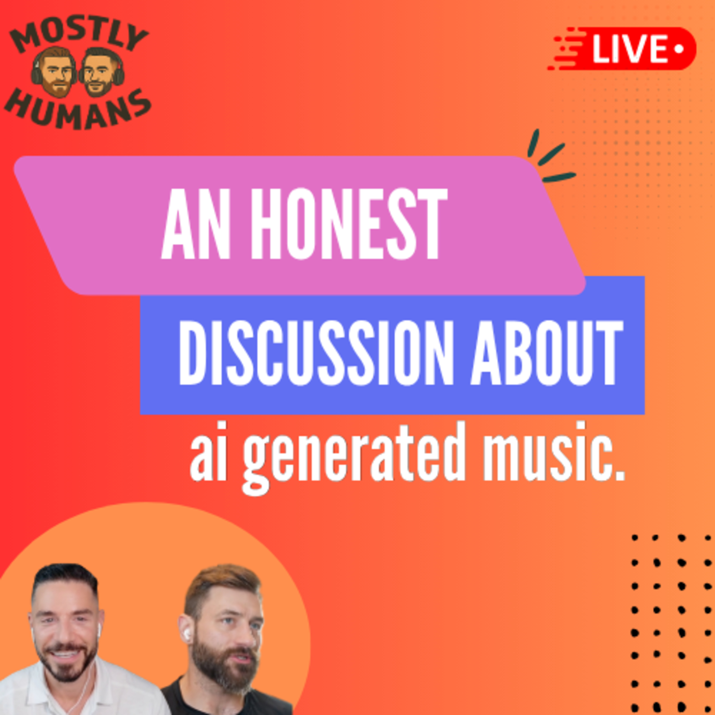 An Honest Discussion About AI Music - Ep 39 - Mostly Humans